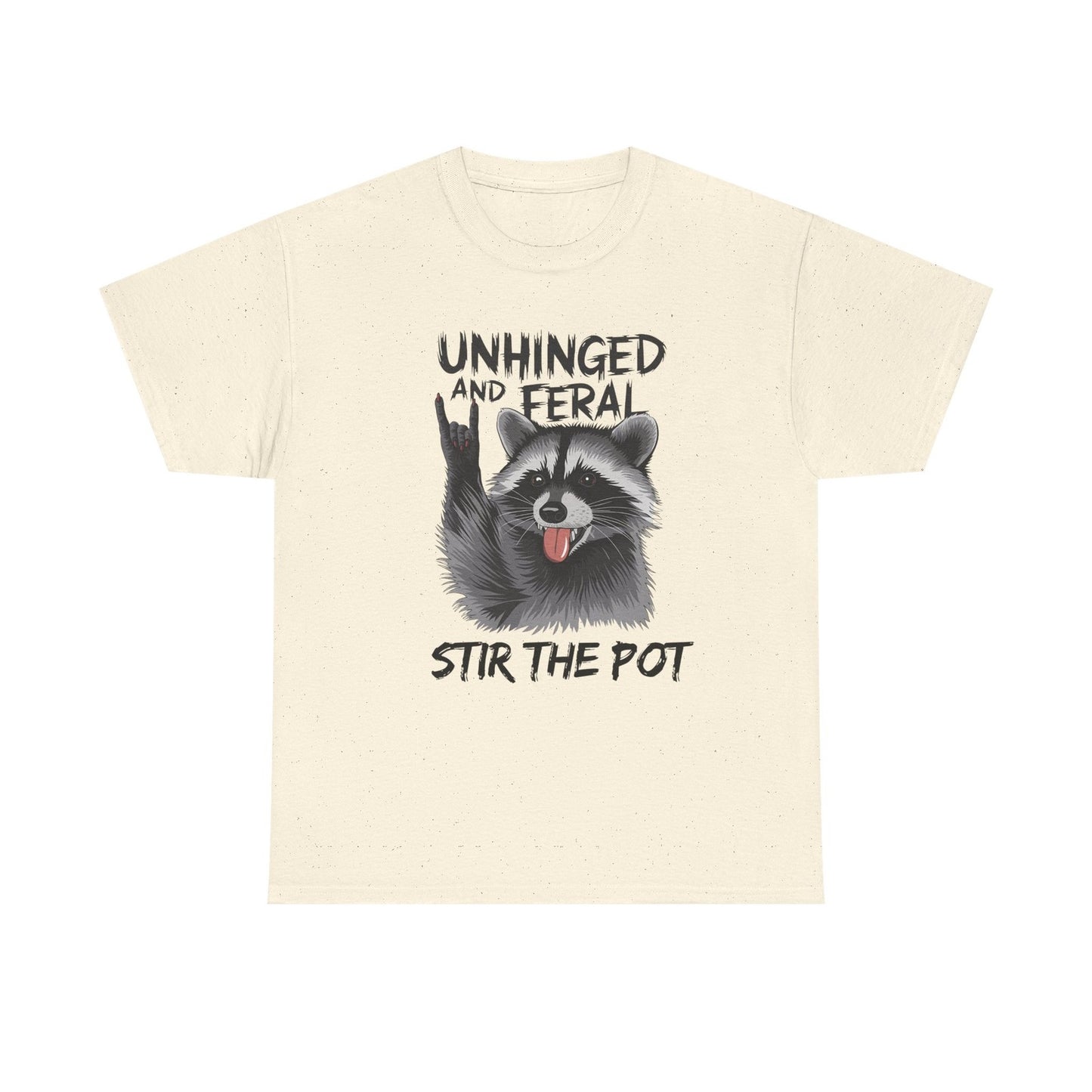 Womans T Shirt Unhinged Feral Stir The Pot Funny Shirt Time to Stir the Pot Tee