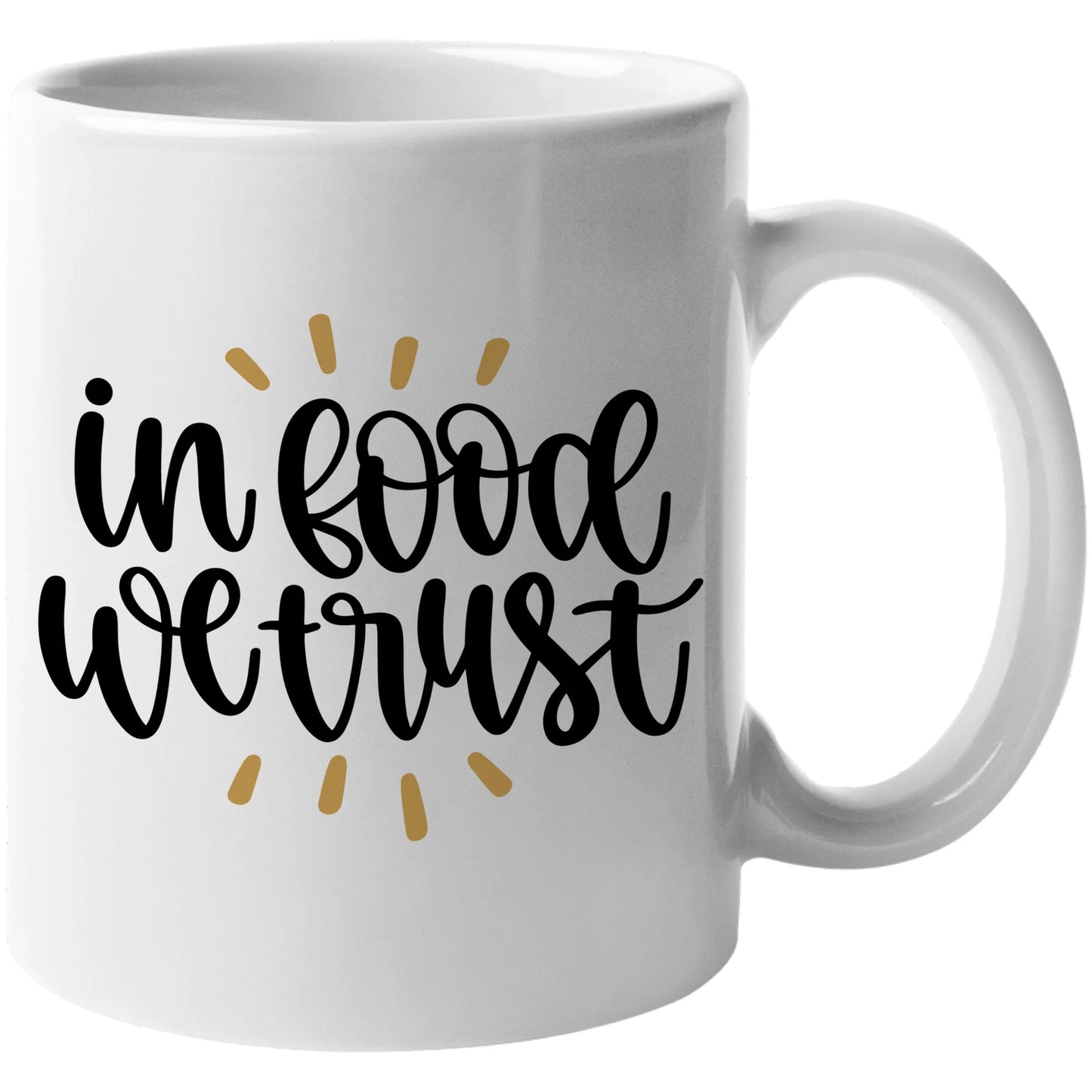 Coffee Mug, Hilarious In Food We Trust Lovely Home Gift Idea