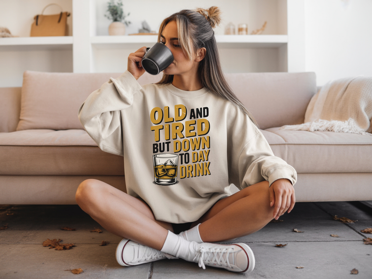 Old and Tired but Down to Day Drink Sweatshirt • Funny Drinking Shirt • Adult Humor Pullover • Party Graphic Sweatshirt • Cozy Unisex Gift