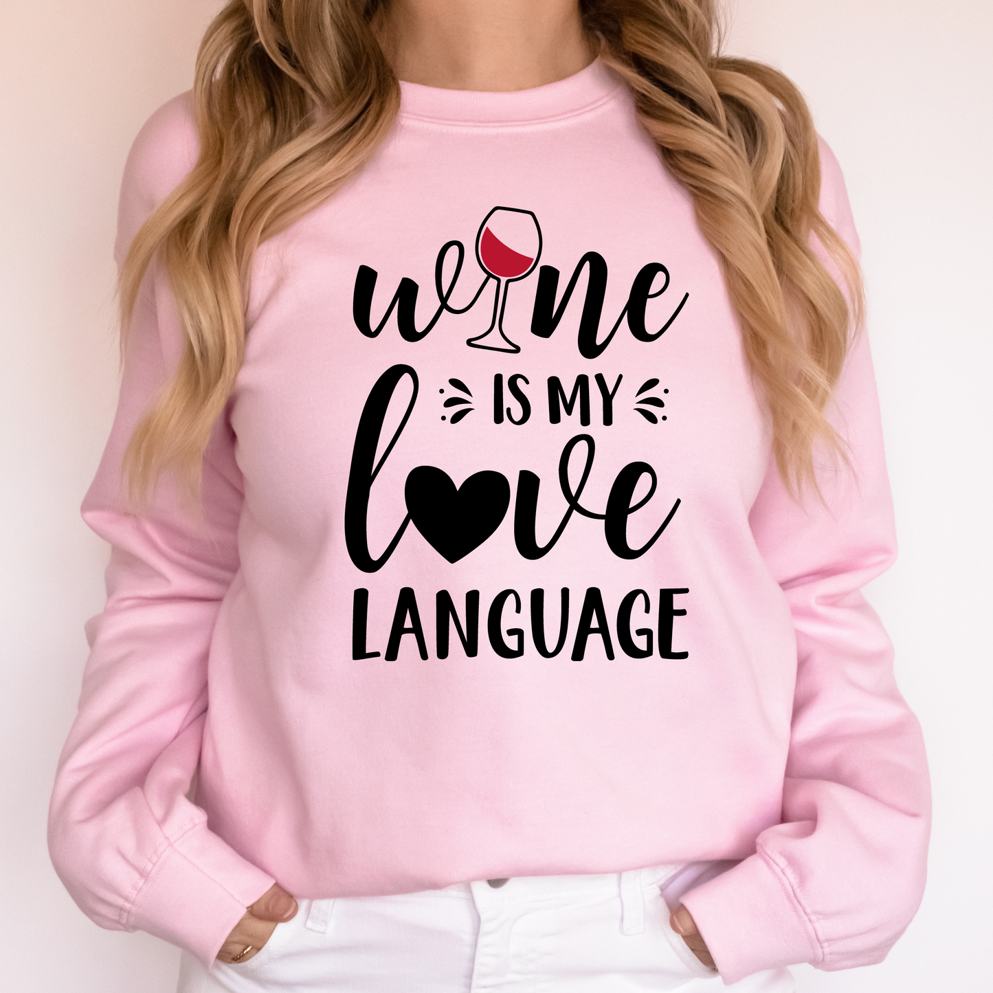 Wine Is My Love Language Sweatshirt • Wine Lover Gift • Funny Wine Shirt • Cozy Unisex Pullover • Wine Quote Graphic Sweatshirt