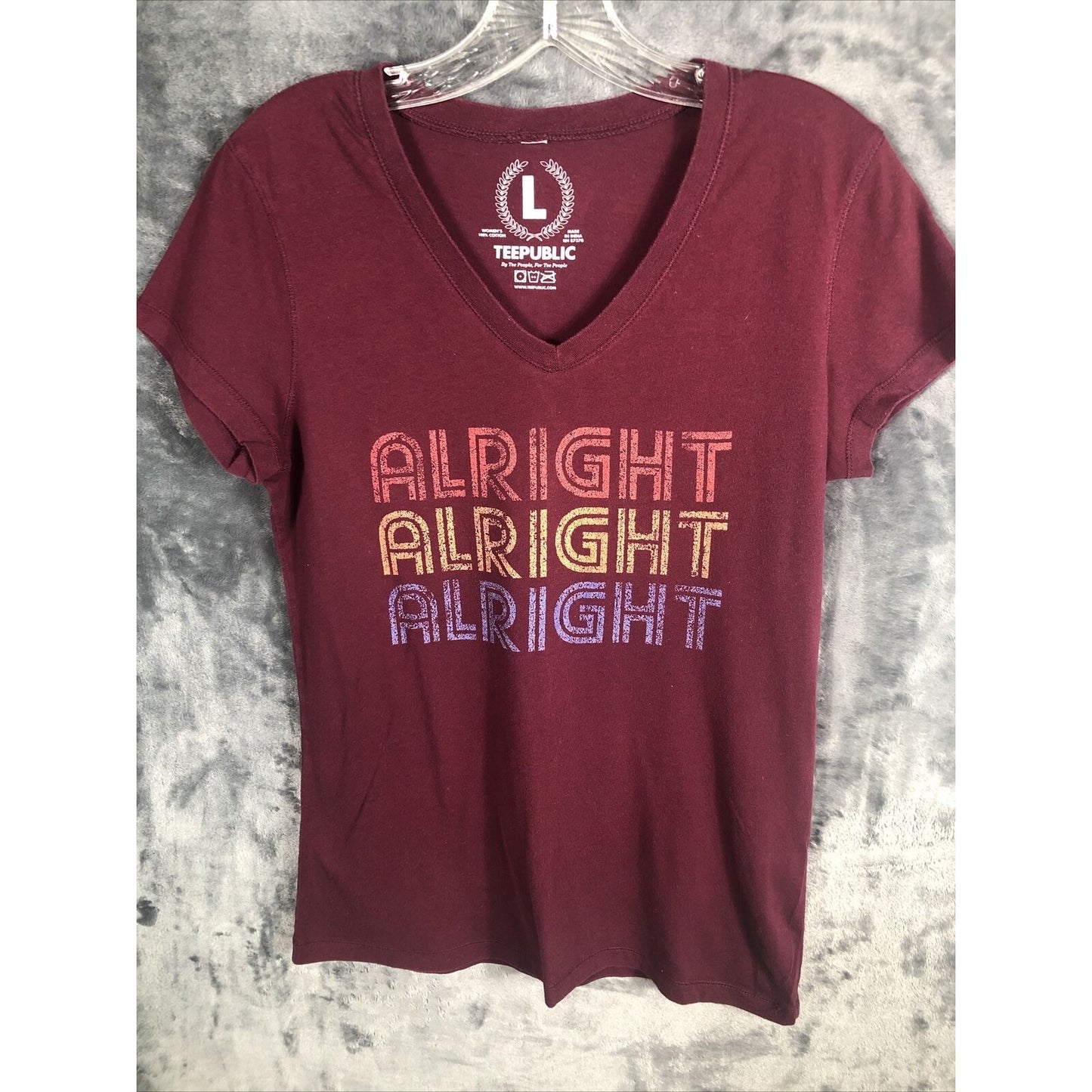 Women’s T-shirt All Right All Right All Right Teepublic Burgundy Shirt Large
