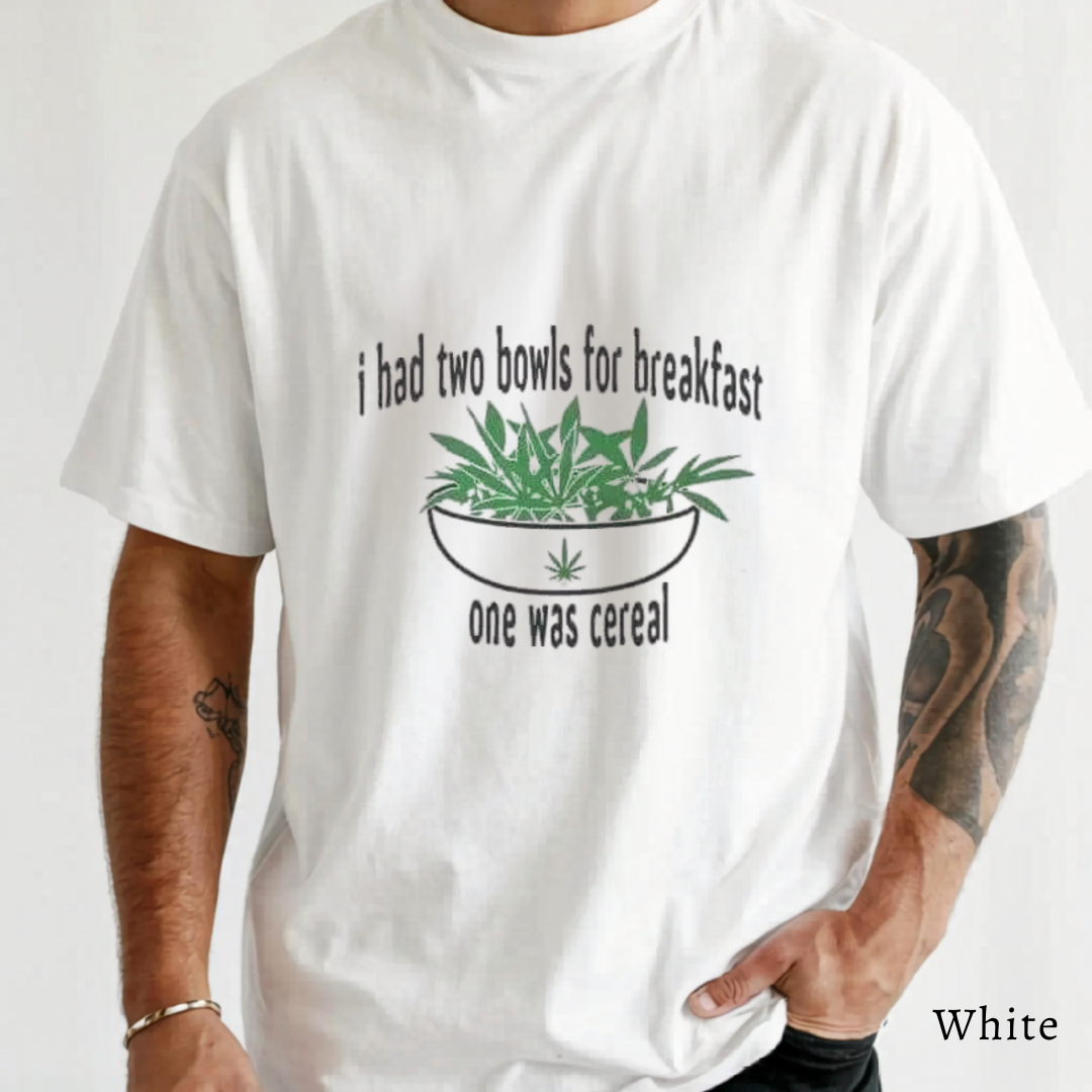 Funny Weed Shirt, Two Bowls For Breakfast Tee, Cannabis Humor T shirt, Novelty Gift for Stoners, Marijuana Lover Gift Shirt