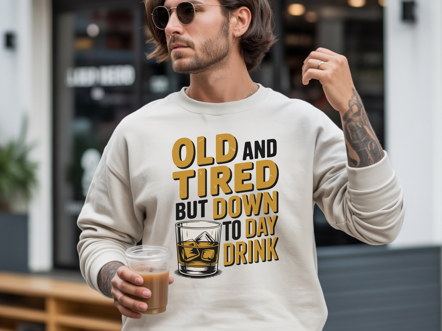 Old and Tired but Down to Day Drink Sweatshirt • Funny Drinking Shirt • Adult Humor Pullover • Party Graphic Sweatshirt • Cozy Unisex Gift