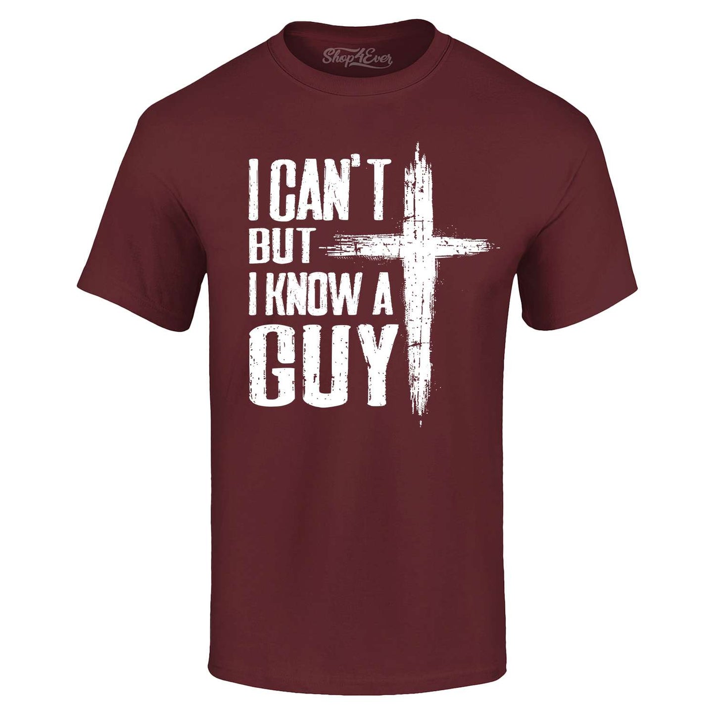I Can't but I Know a Guy T-shirt Jesus Religious Shirt