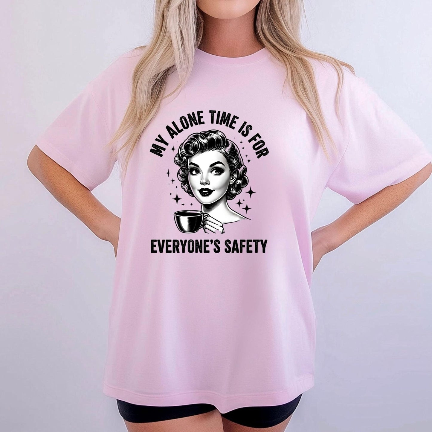 Womans T Shirt Funny My Alone Time Is For Everyones Saftely Top