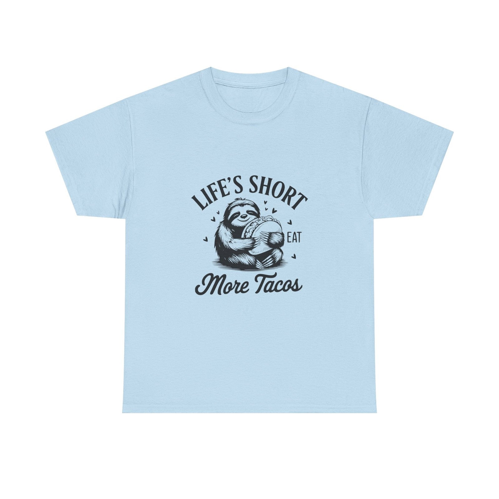 Womans T Shirt  Life Is Short Eat More Tacos Sloth Funny Tee, Taco Lover Gift