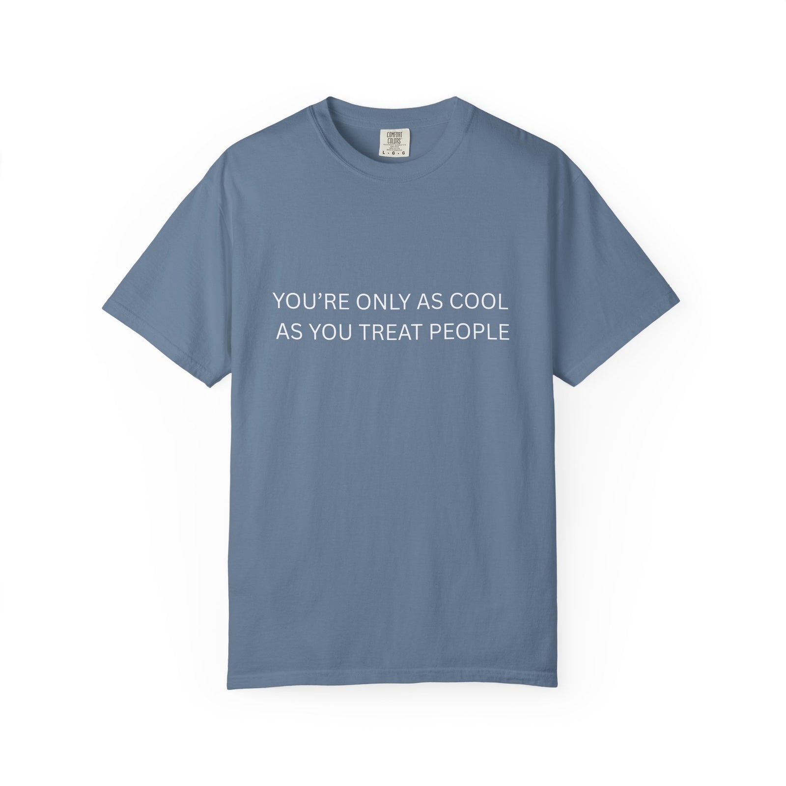 Womans T-Shirt You're Only As Cool As You Treat People Top 