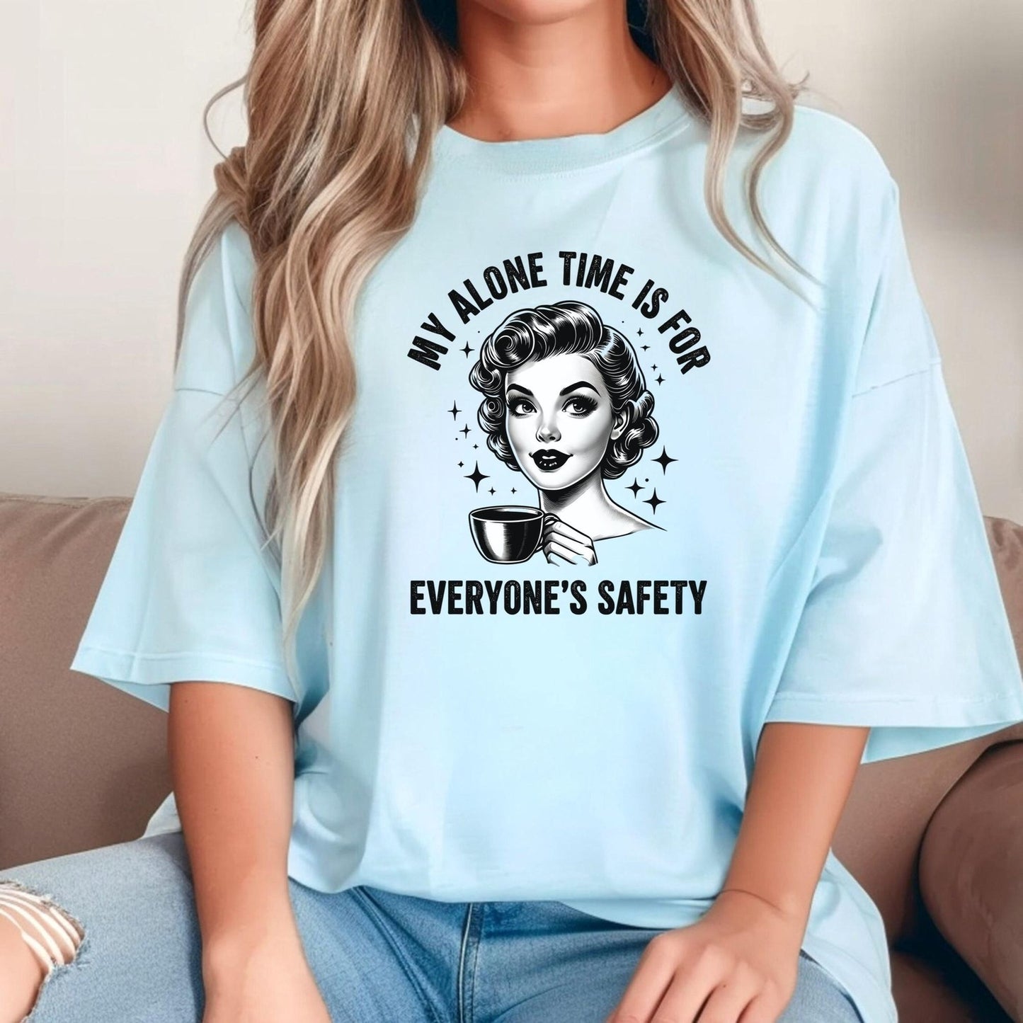 Womans T Shirt Funny My Alone Time Is For Everyones Saftely Top