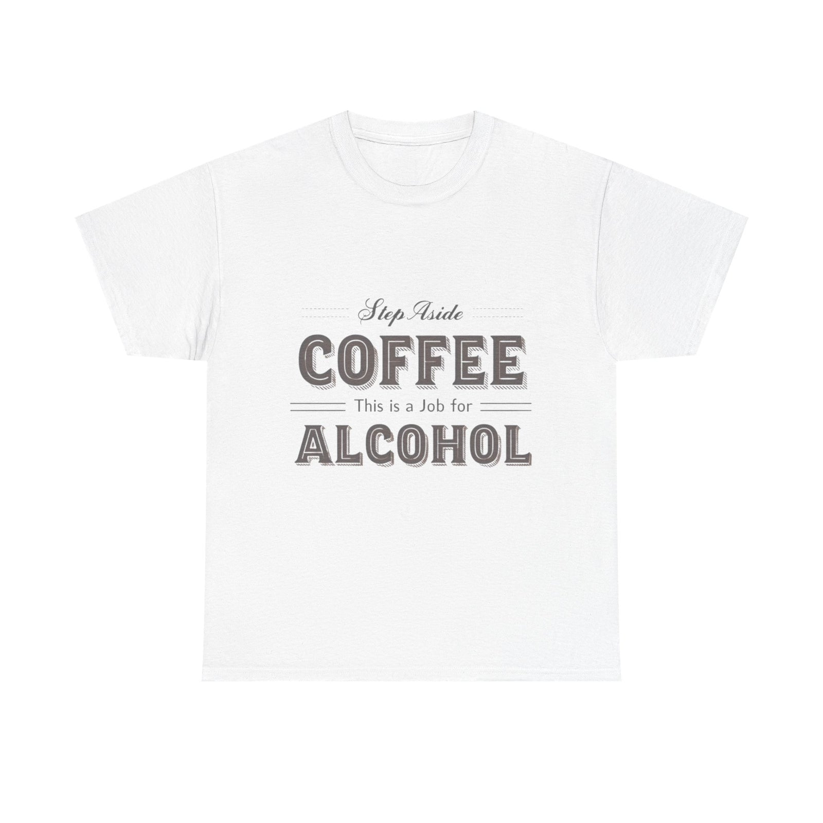 Womans Funny Shirt Step Aside Coffee Alcohol T-Shirt Casual Top
