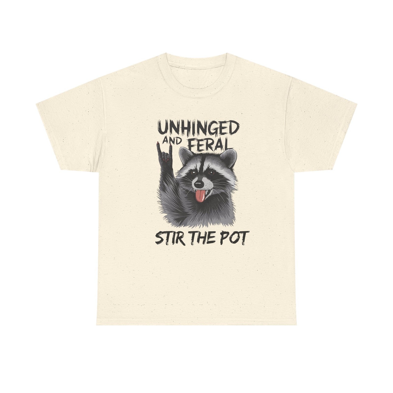 Womans T Shirt Unhinged Feral Stir The Pot Funny Shirt Time to Stir the Pot Tee 