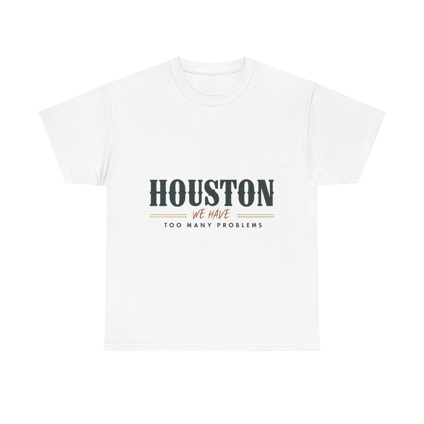  Woman's T Shirt Funny Houston We Have Too Many Problems White Graphic Tee