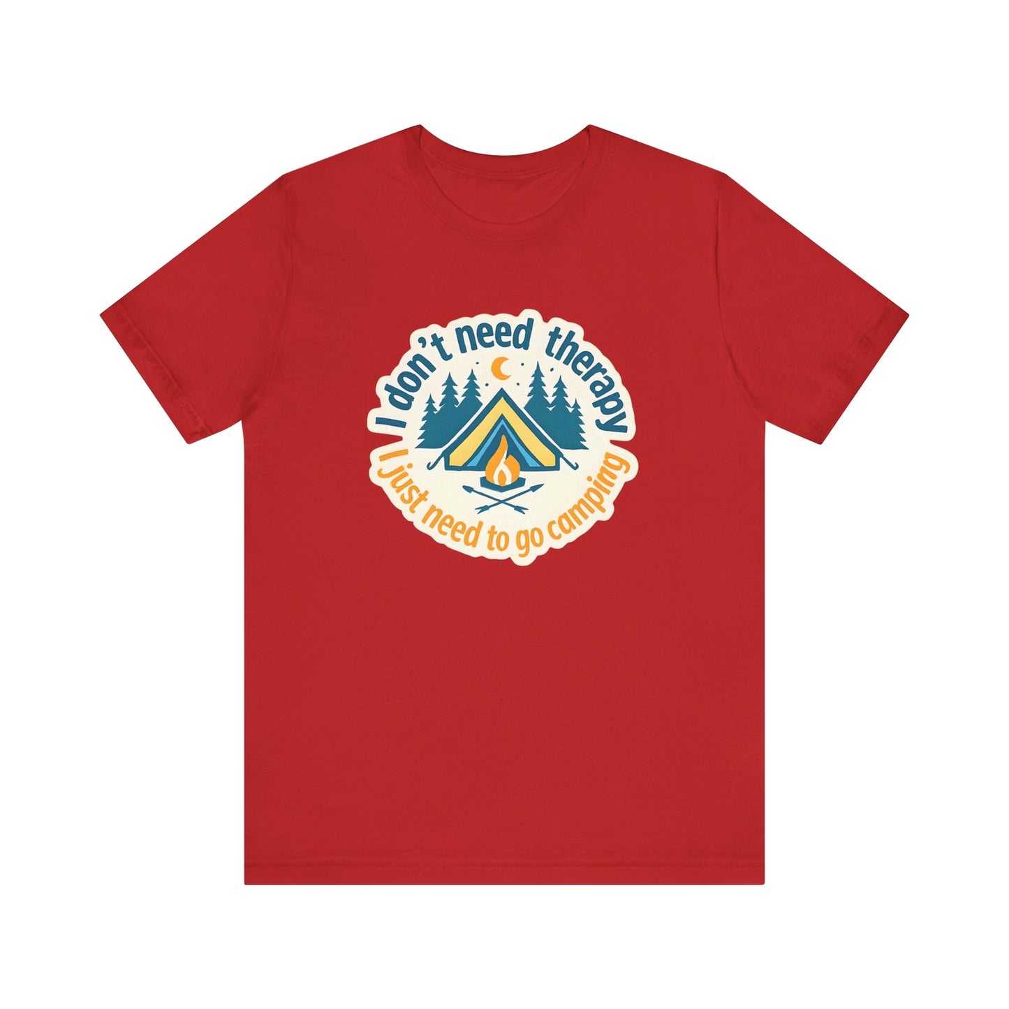 Womans Camping Shirt I dont Need Therapy I Just Need To Go Camping 