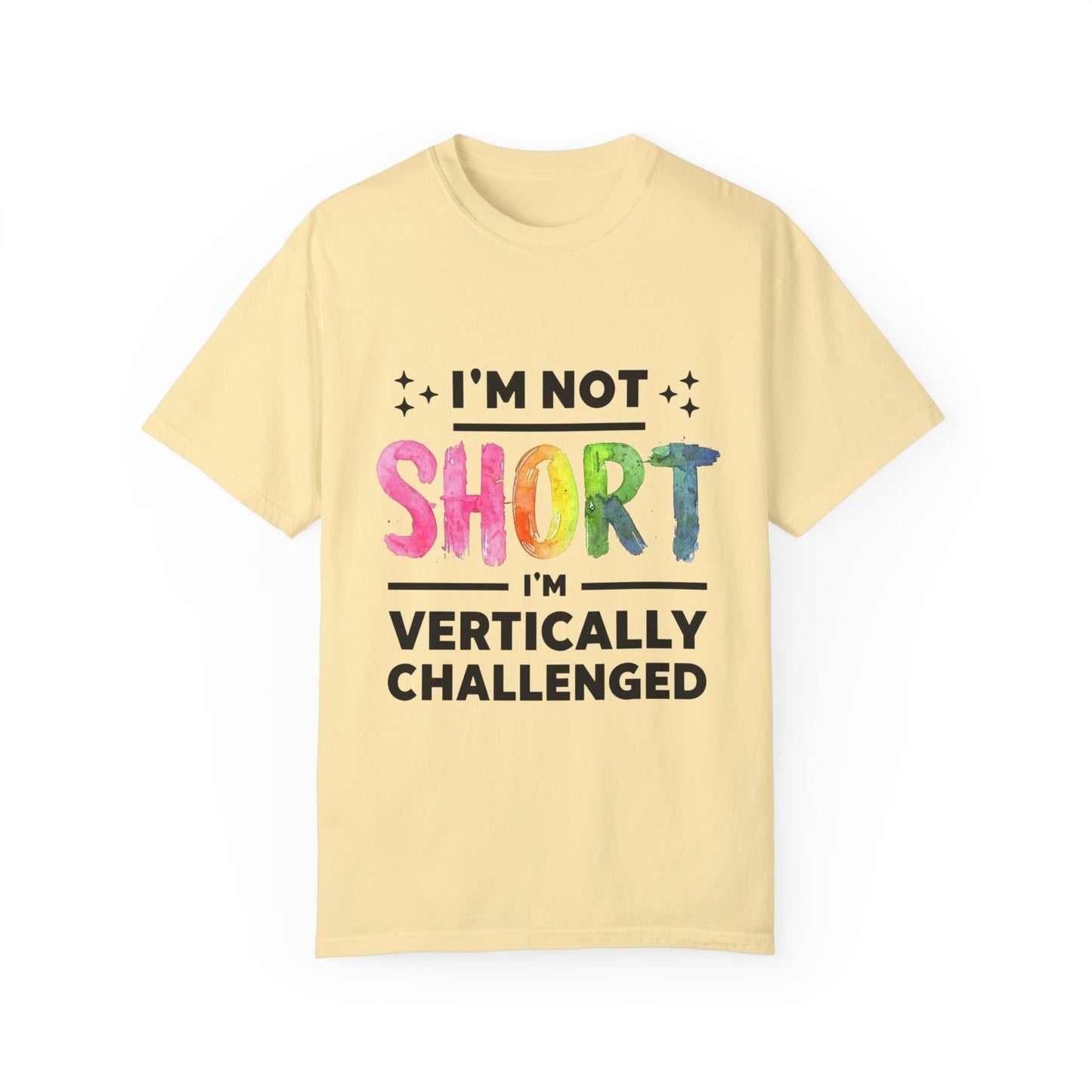 Womans T Shirt Funny "Im Not Short Im Vertically Challenged" Shirt Fun Top