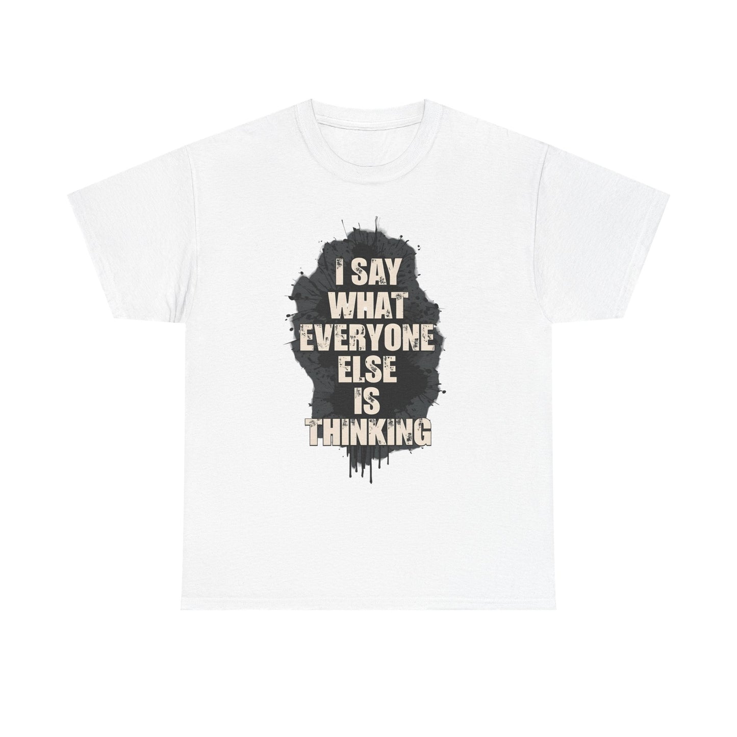 Womans T Shirt Top Funny I Say What Everyone Else Is Thinking Shirt Fun Gift