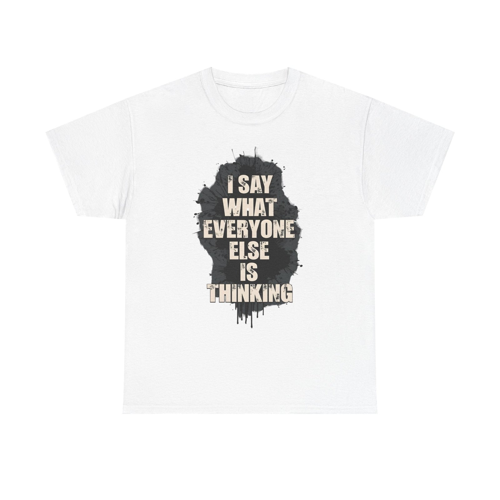 Womans T Shirt Top Funny I Say What Everyone Else Is Thinking Shirt Fun Gift