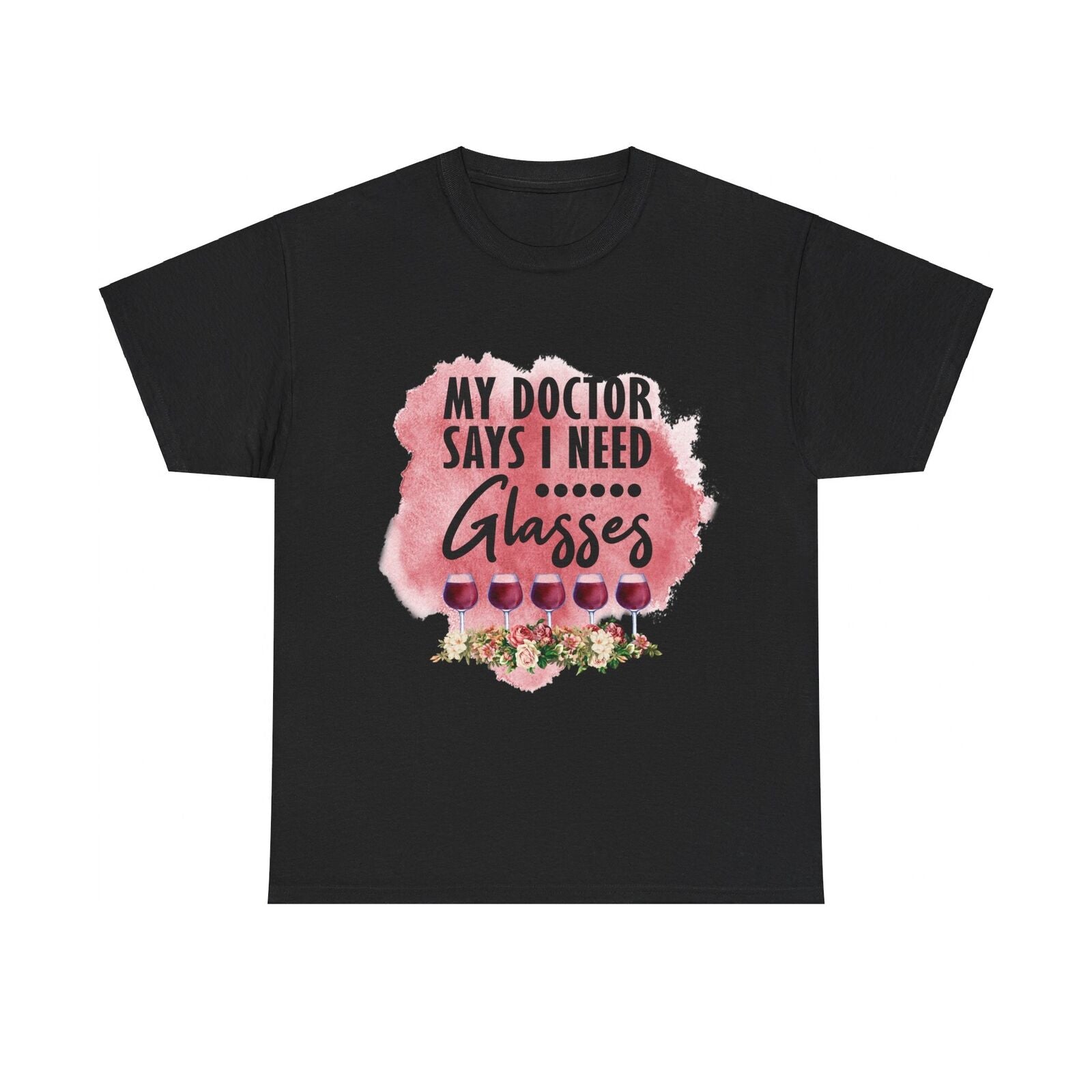 Funny Woman's T Shirt My Doctor Says I Need Glasses Woman's Shirt