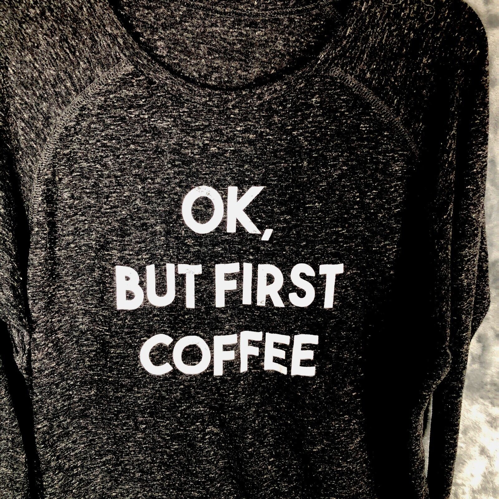 Women’s Shirt Charcoal Long Sleeve Top Ok But First Coffee Size Adult Large Tee