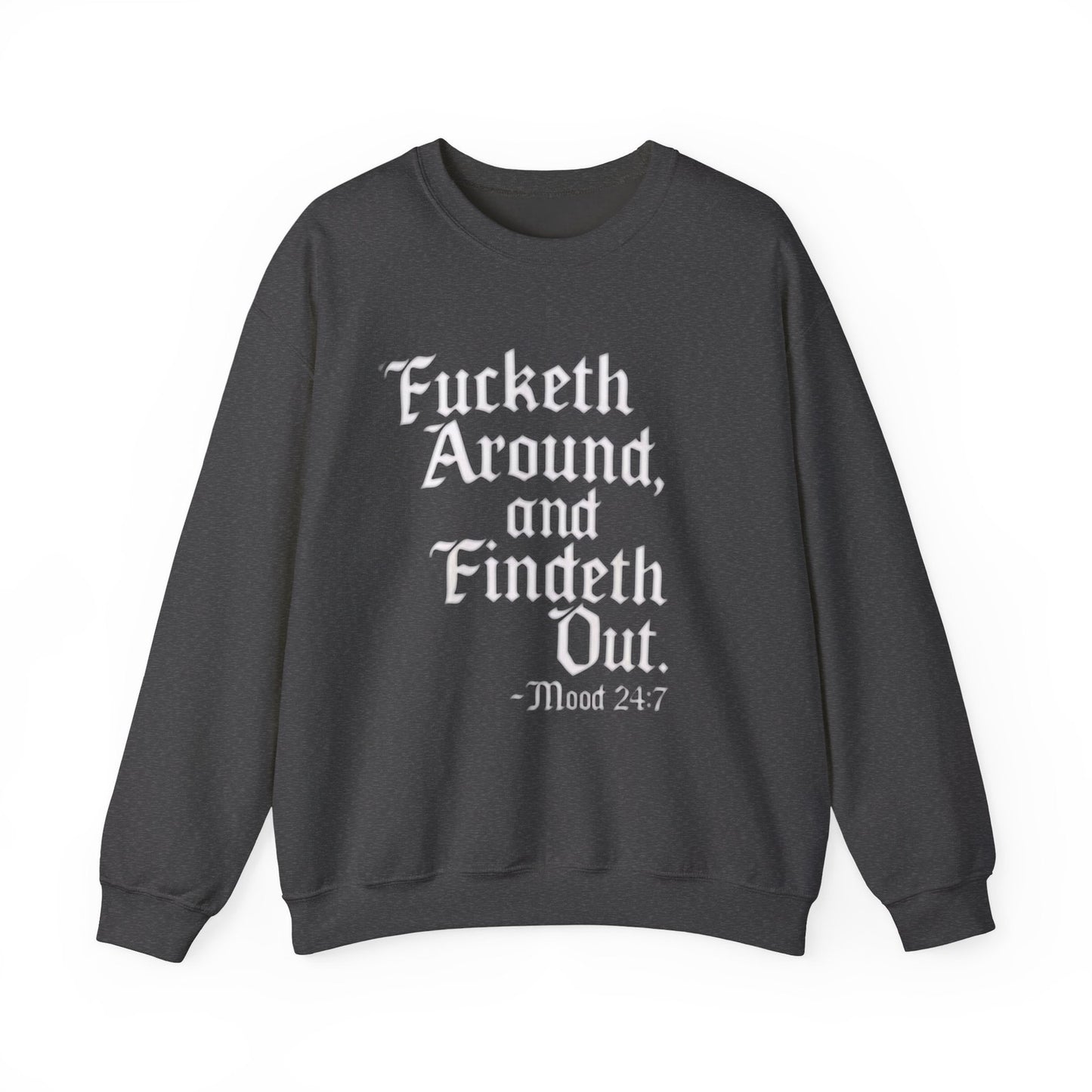 Womans Funny Shirt F Around and Findeth Out Mood 24/7 Sassy Sarcastic Gift