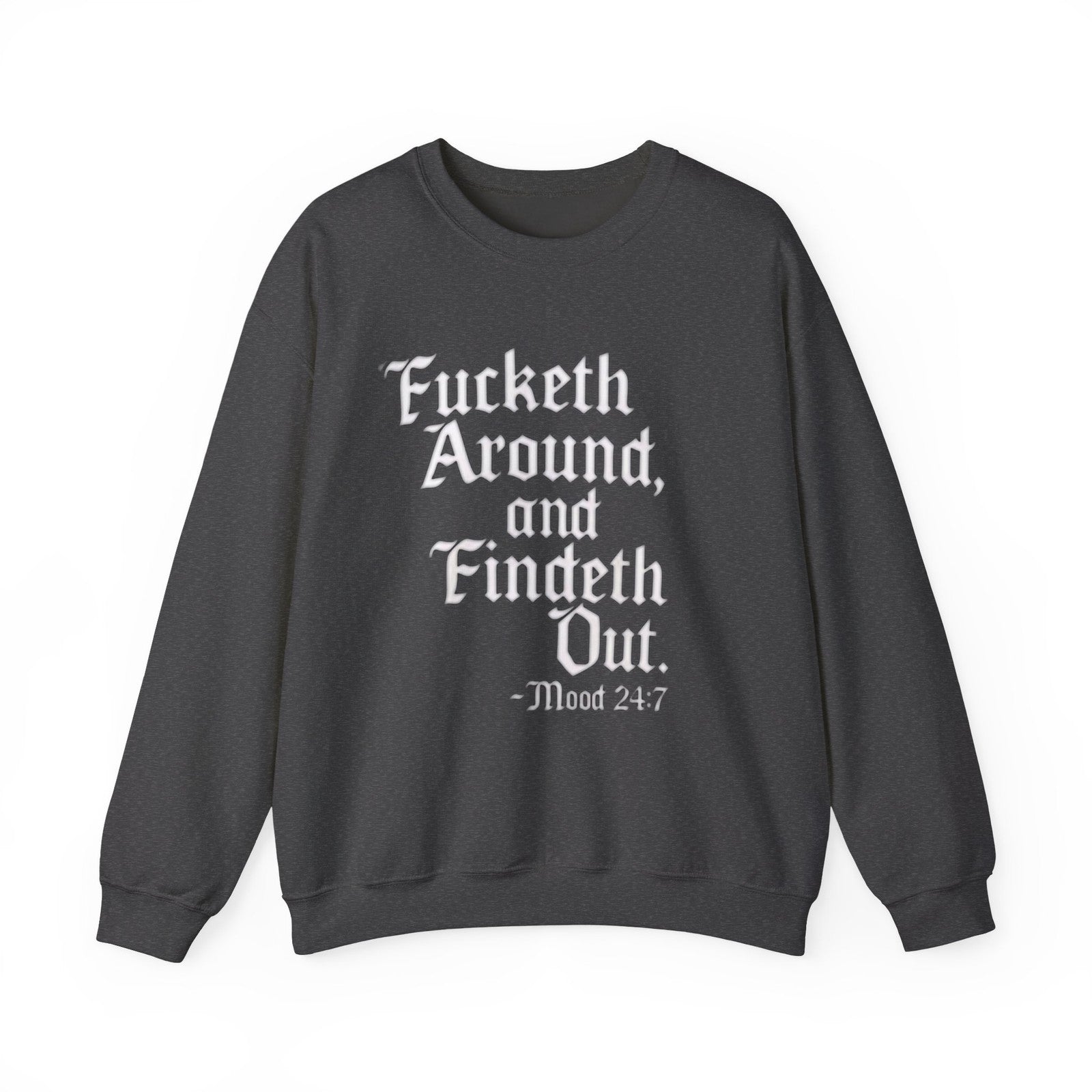 Womans Funny Shirt F Around and Findeth Out Mood 24/7 Sassy Sarcastic Gift