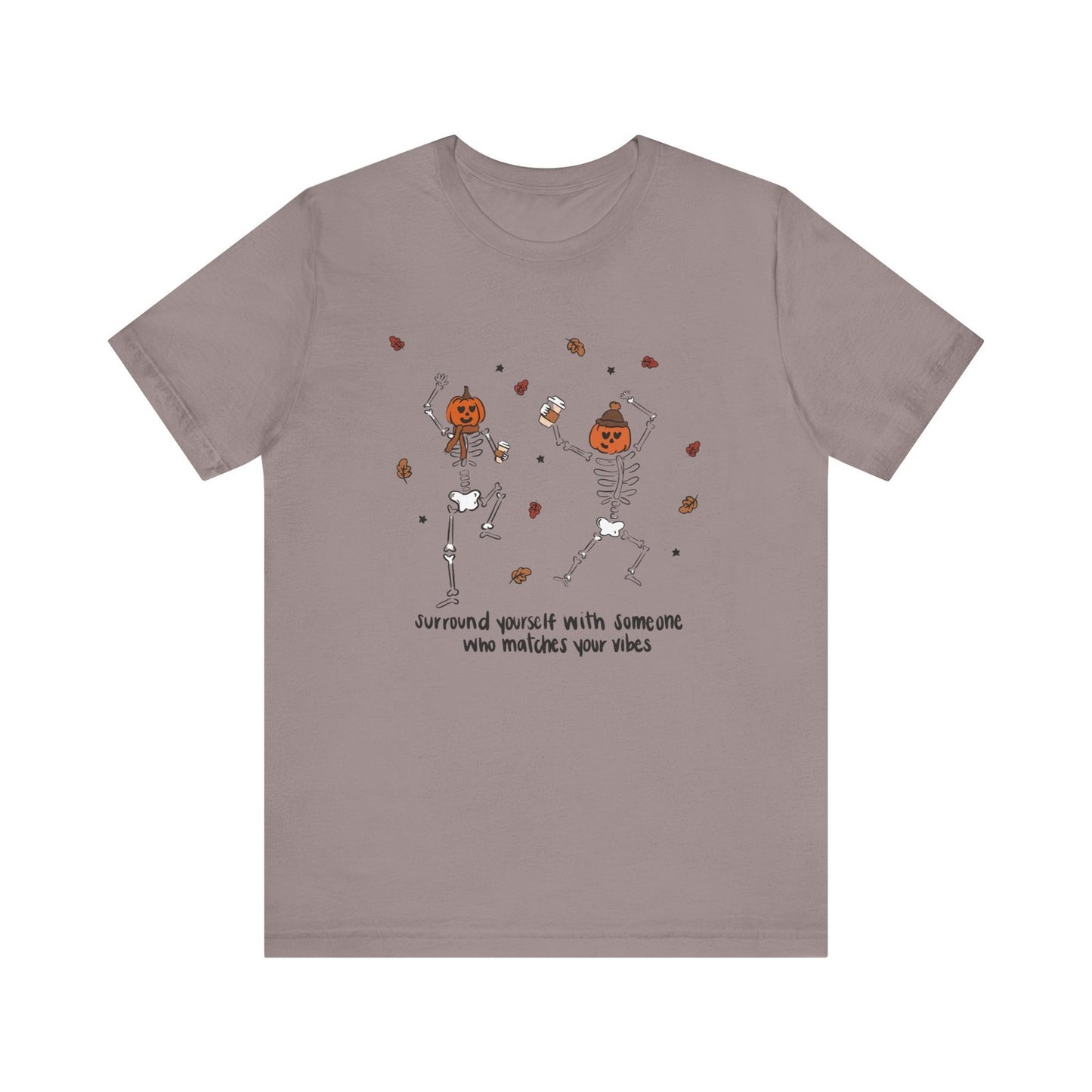 Womans Halloween T Shirt Surround Yourself With Someone Who Matches Your Vibes
