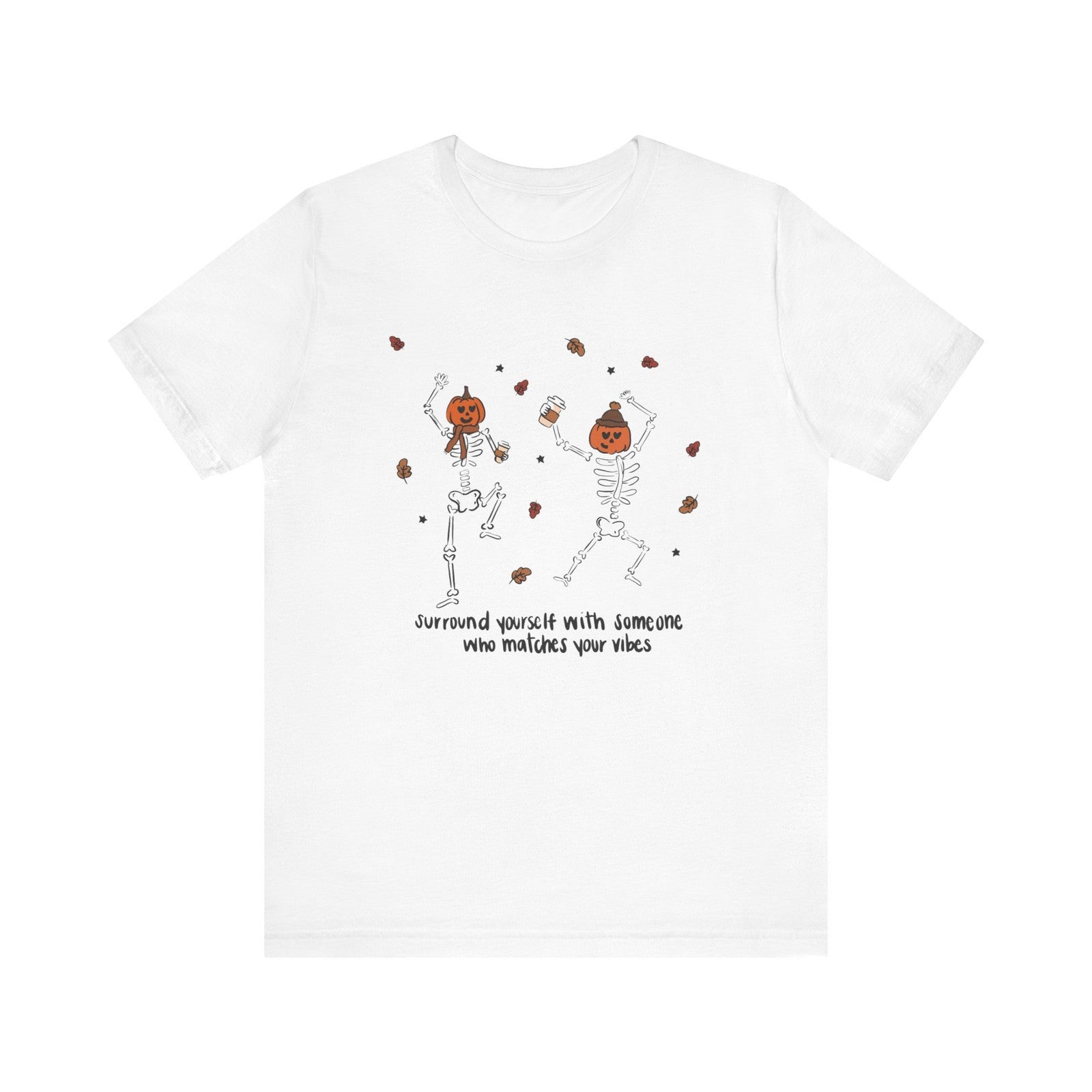 Womans Halloween T Shirt Surround Yourself With Someone Who Matches Your Vibes