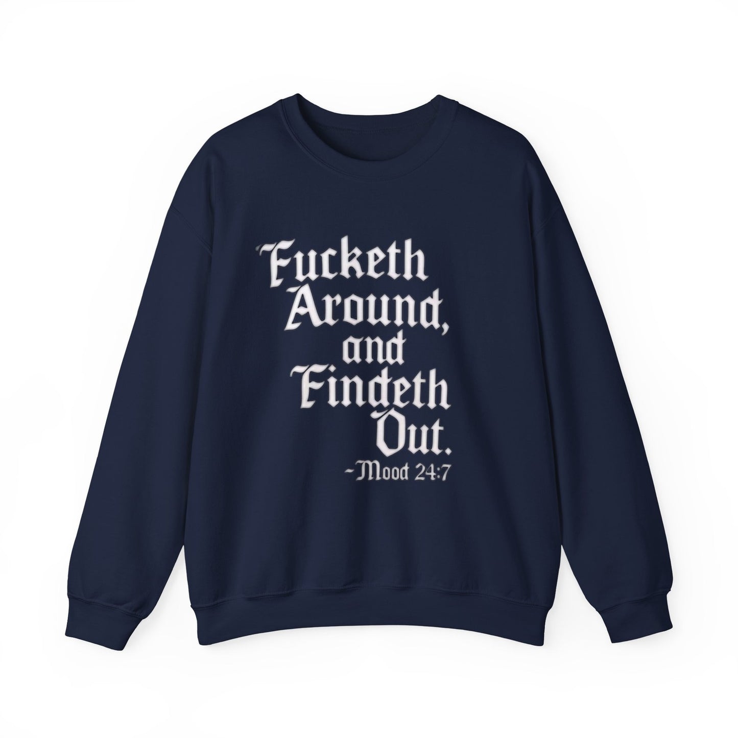 Womans Funny Shirt F Around and Findeth Out Mood 24/7 Sassy Sarcastic Gift