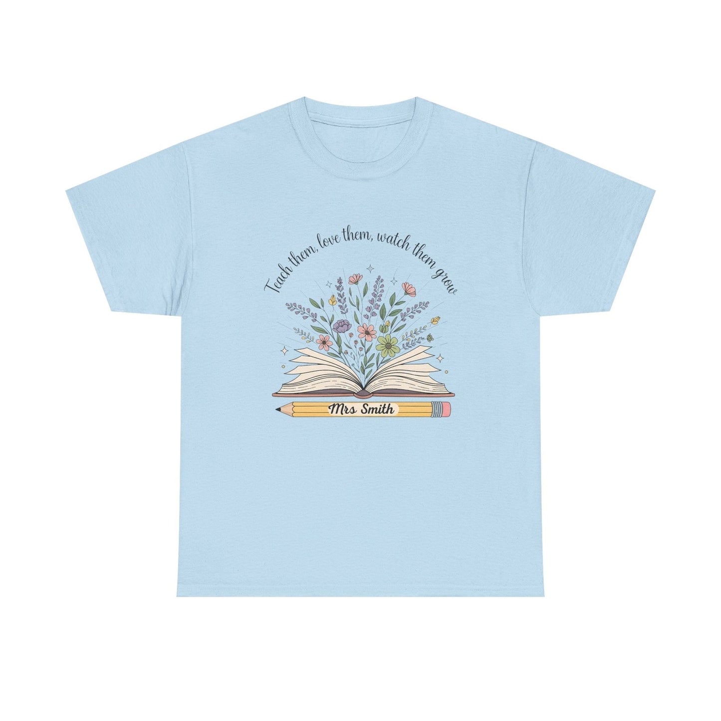 Woman T Shirt Teach Them Love Them Watch Them Grow Boho Teacher Back to School