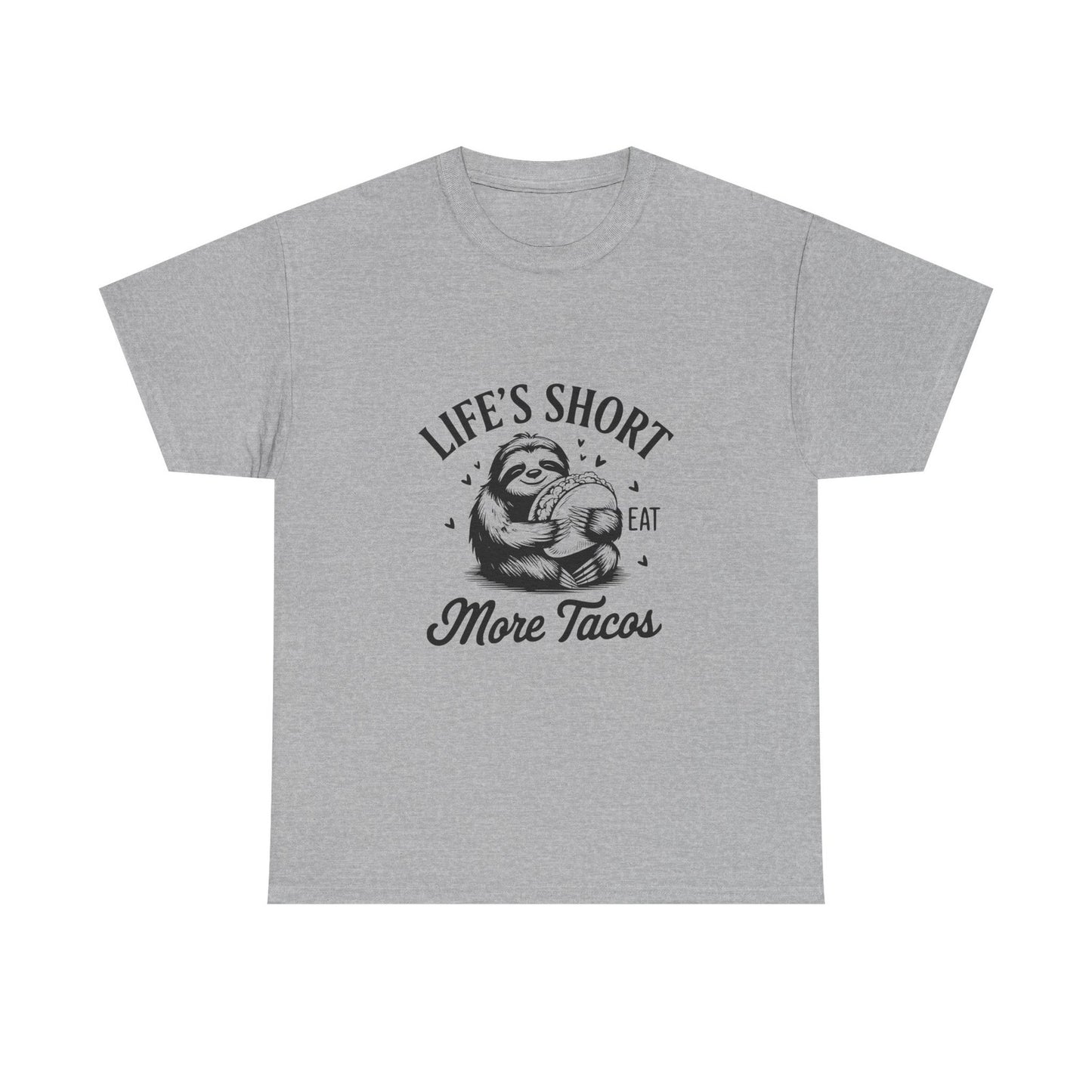 Womans T Shirt  Life Is Short Eat More Tacos Sloth Funny Tee, Taco Lover Gift
