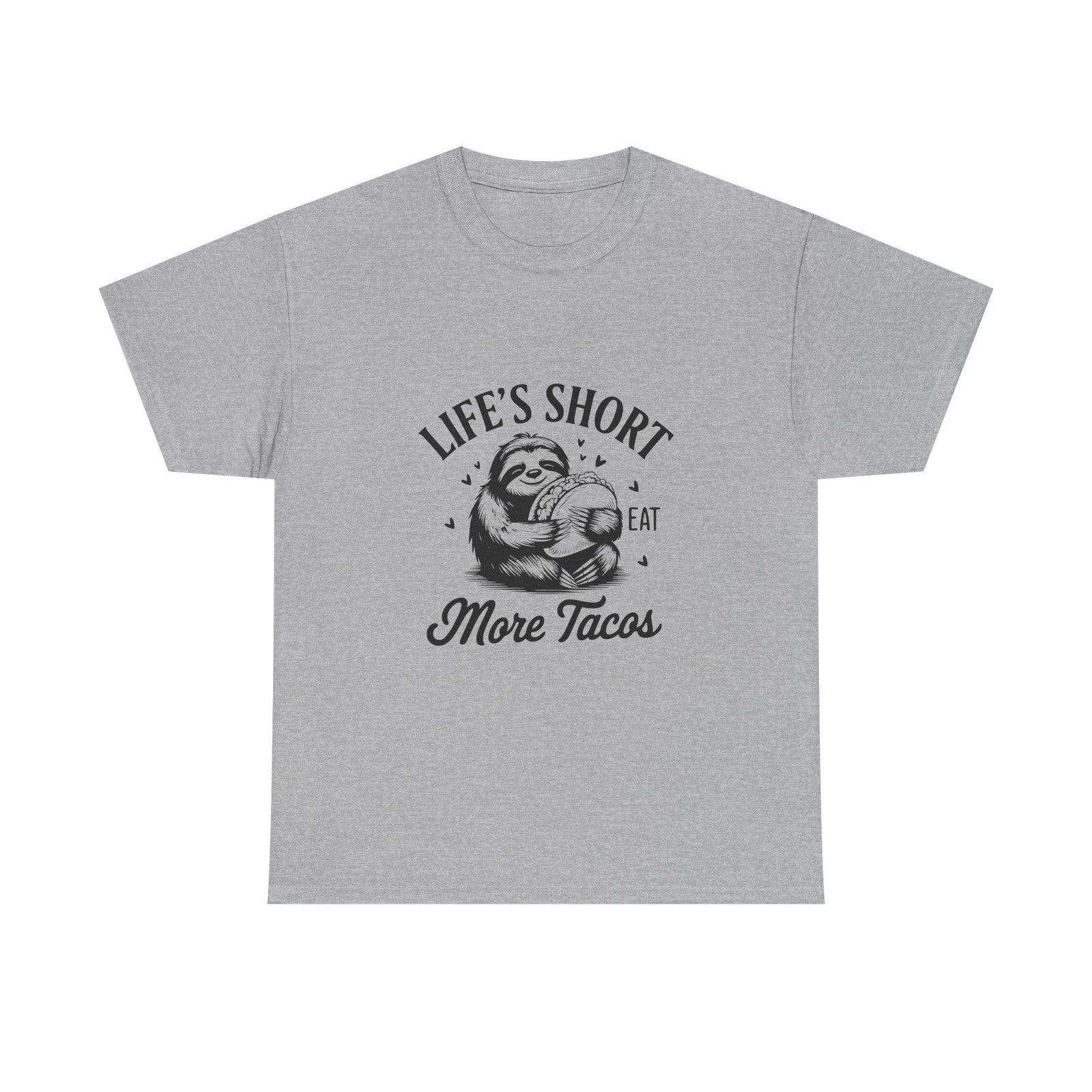 Womans T Shirt  Life Is Short Eat More Tacos Sloth Funny Tee, Taco Lover Gift