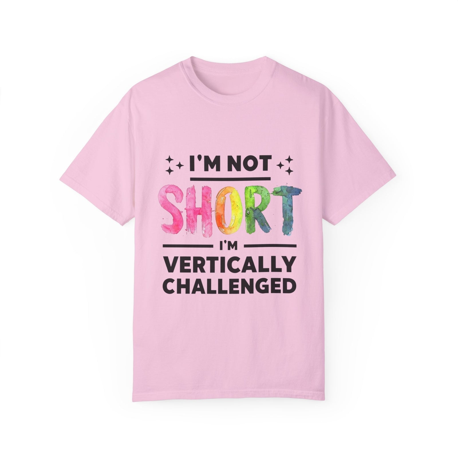 Womans T Shirt Funny "Im Not Short Im Vertically Challenged" Shirt Fun Top