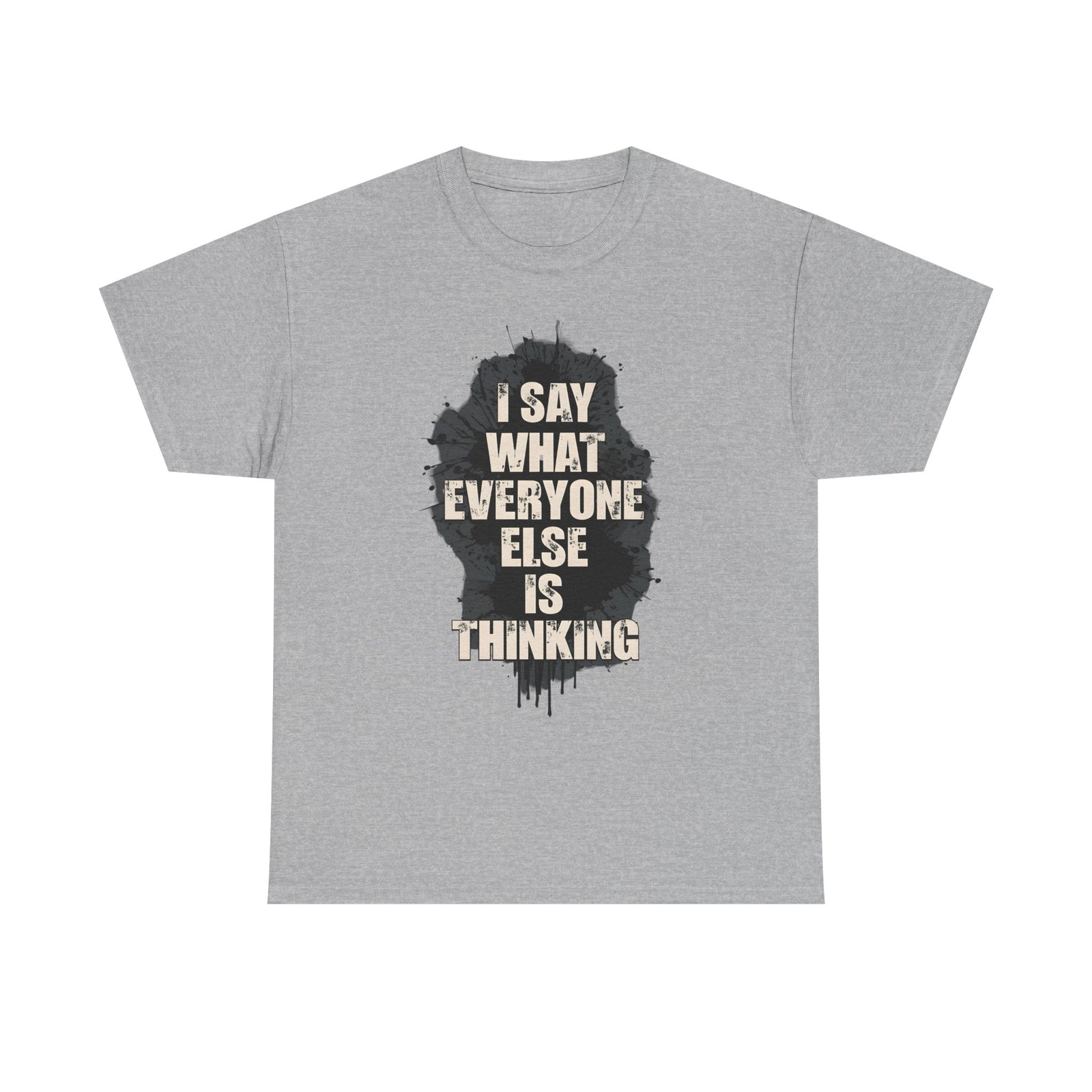 Womans T Shirt Top Funny I Say What Everyone Else Is Thinking Shirt Fun Gift