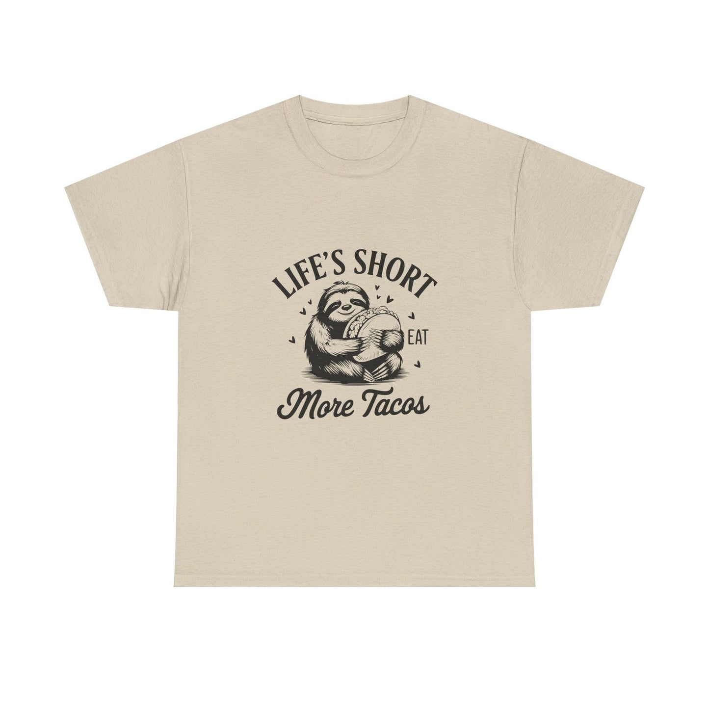 Womans T Shirt  Life Is Short Eat More Tacos Sloth Funny Tee, Taco Lover Gift