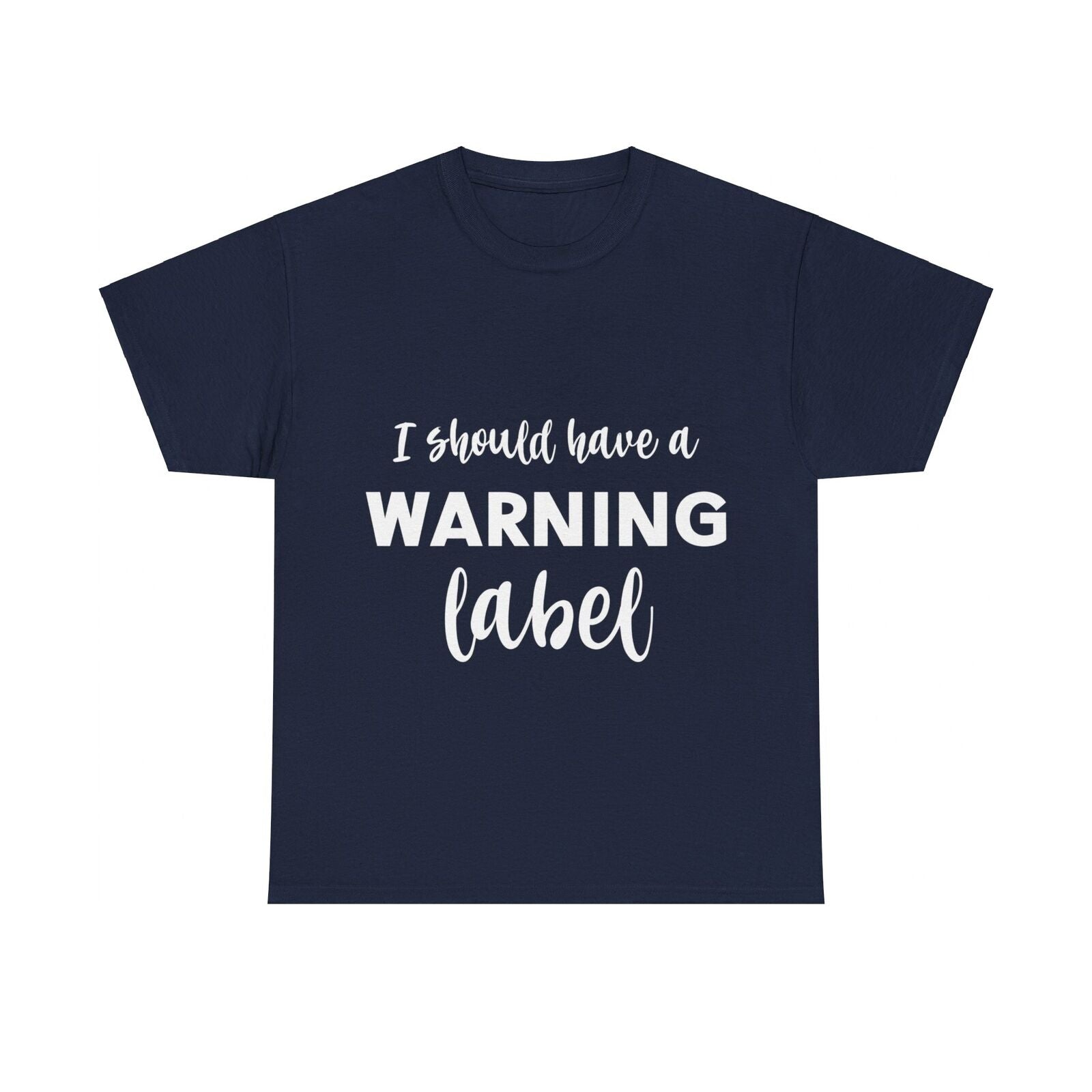 Funny Woman's T Shirt I Should Have Came With A Warning  Label Woman's Fun Shirt