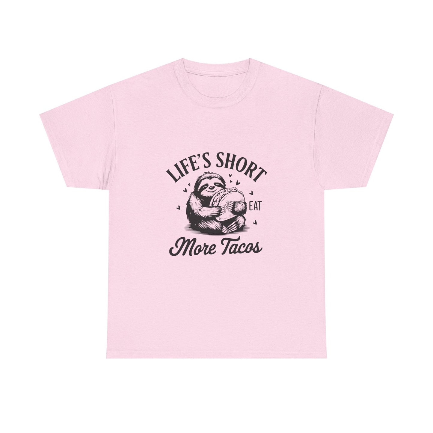 Womans T Shirt  Life Is Short Eat More Tacos Sloth Funny Tee, Taco Lover Gift