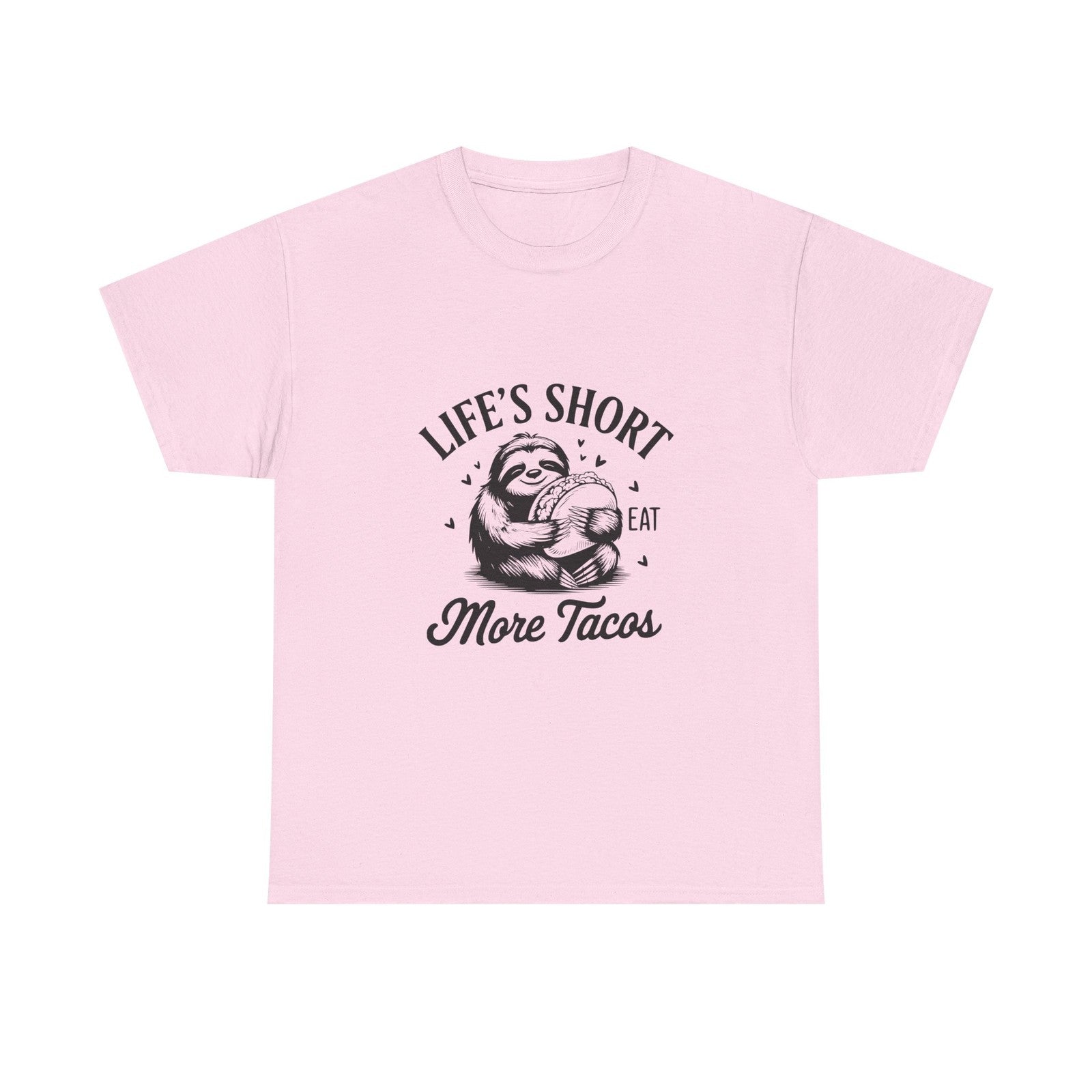 Womans T Shirt  Life Is Short Eat More Tacos Sloth Funny Tee, Taco Lover Gift
