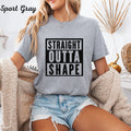 Womans Straight Outta Shape Shirt Funny Gym T Shirt Fitness Lovers Workout Gift