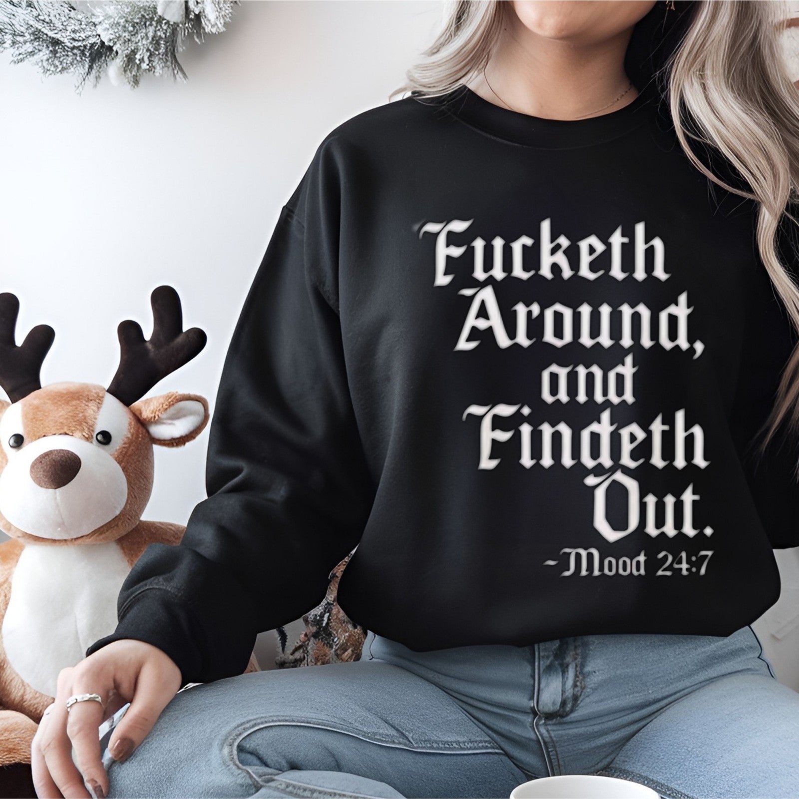 Womans Funny Shirt F Around and Findeth Out Mood 24/7 Sassy Sarcastic Gift