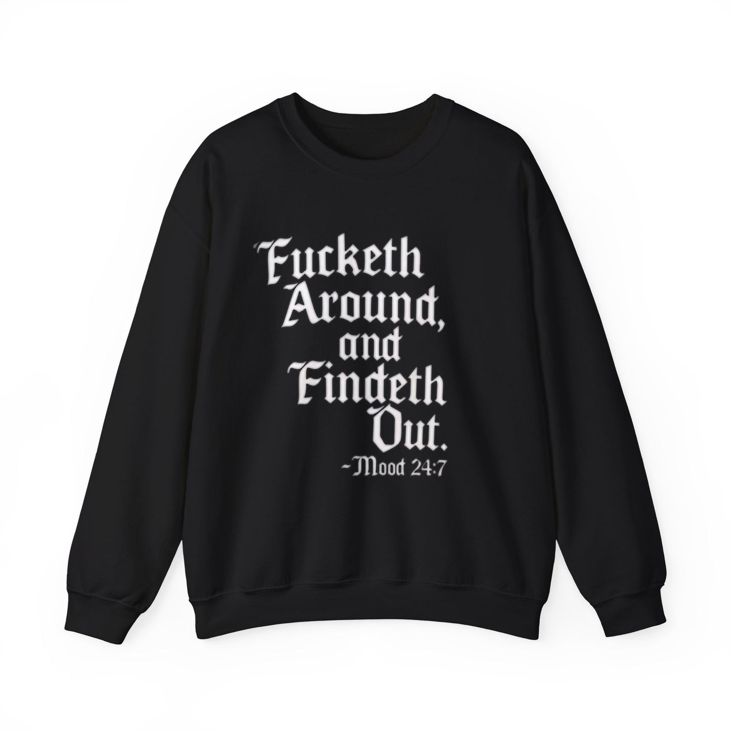 Womans Funny Shirt F Around and Findeth Out Mood 24/7 Sassy Sarcastic Gift