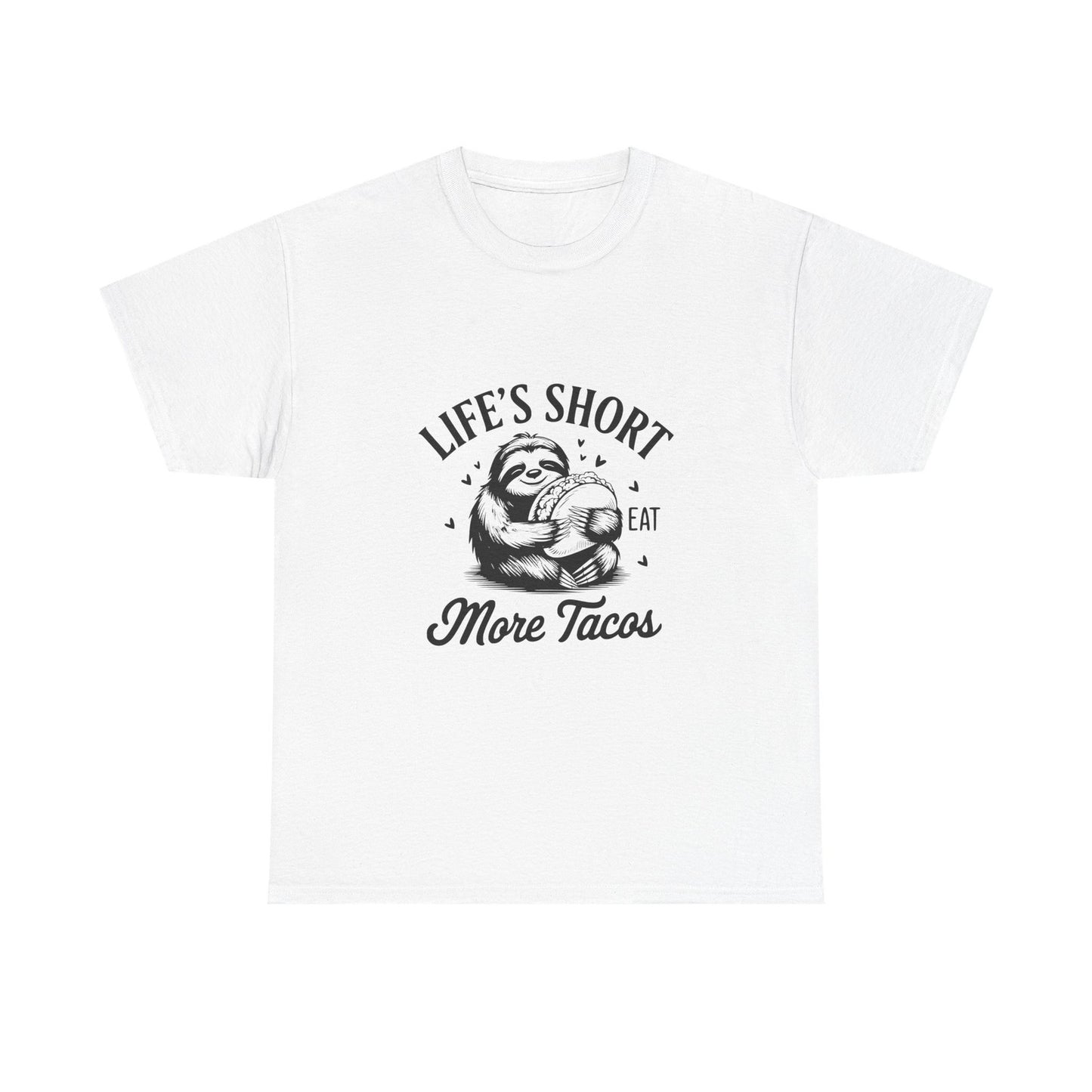 Womans T Shirt  Life Is Short Eat More Tacos Sloth Funny Tee, Taco Lover Gift