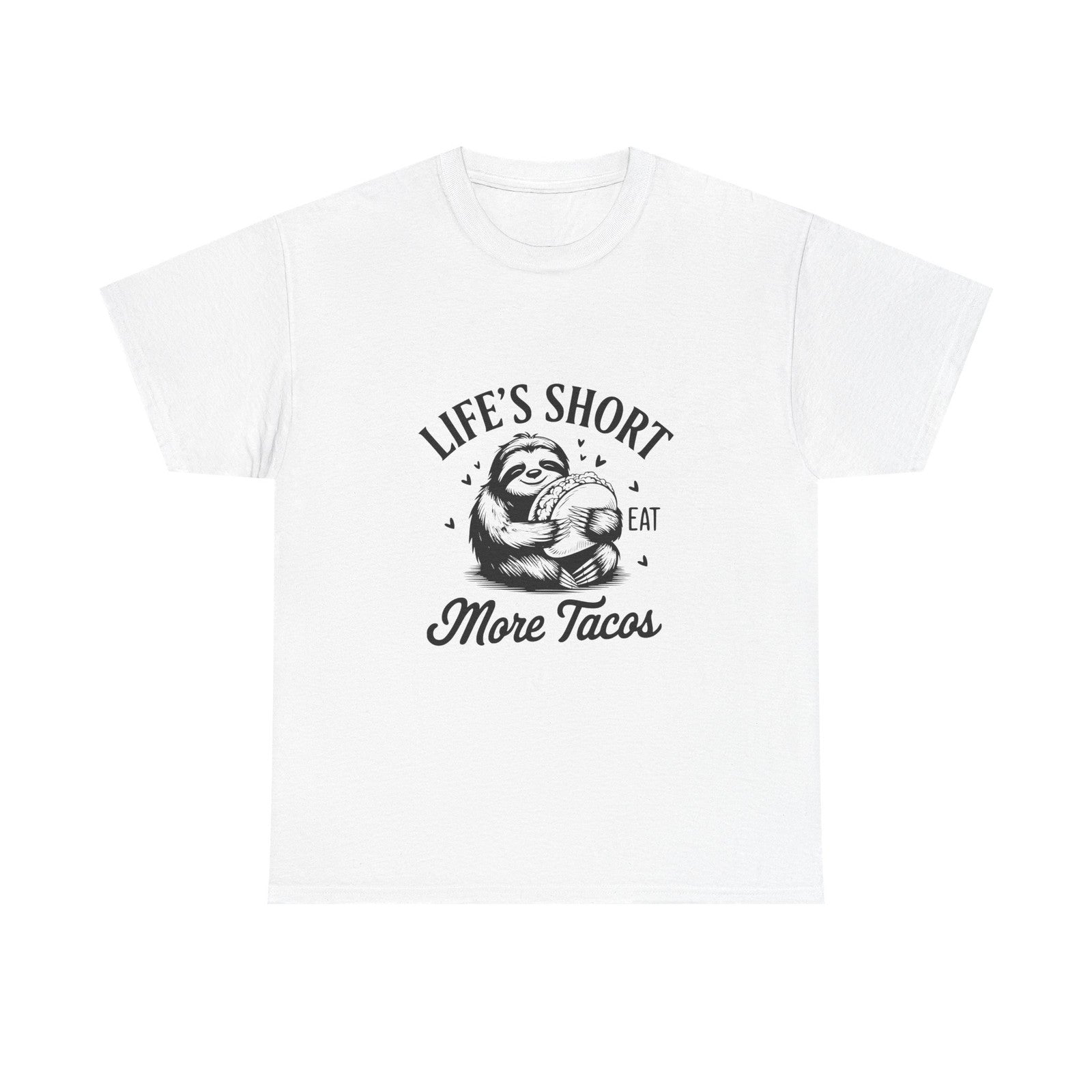 Womans T Shirt  Life Is Short Eat More Tacos Sloth Funny Tee, Taco Lover Gift