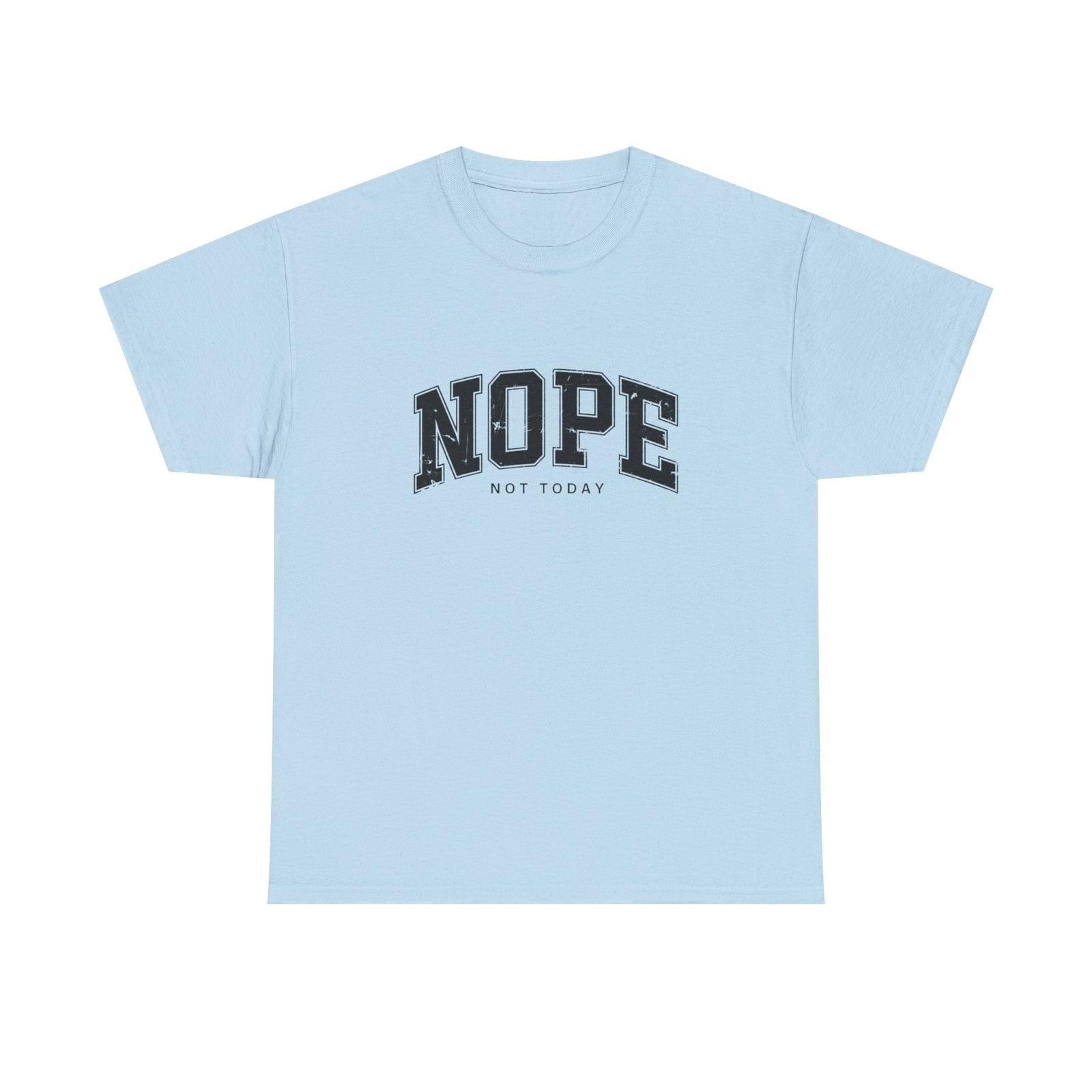 Womans T Shirt Funny Nope Not Today Tee Sarcastic Shirt Gift for Her 
