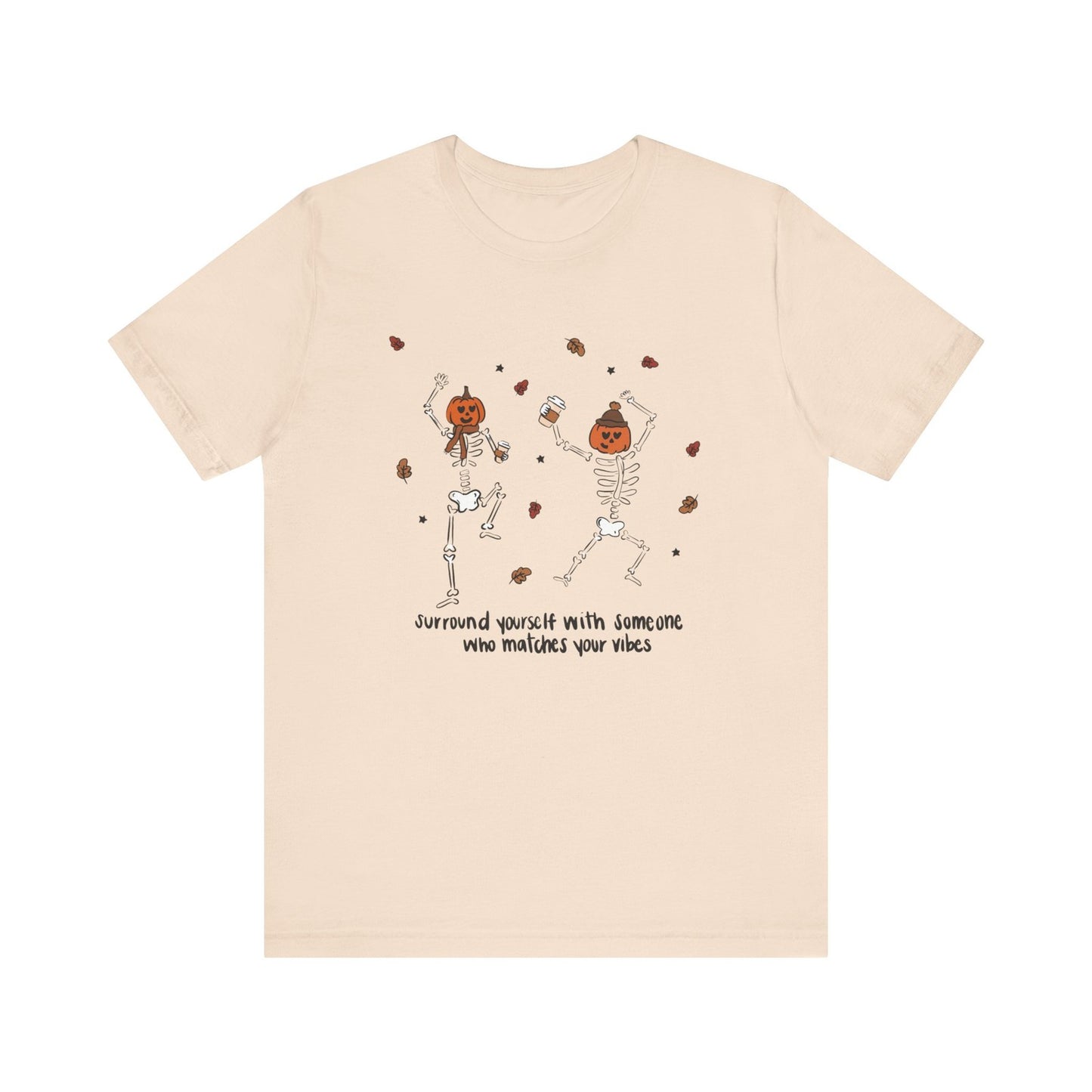 Womans Halloween T Shirt Surround Yourself With Someone Who Matches Your Vibes