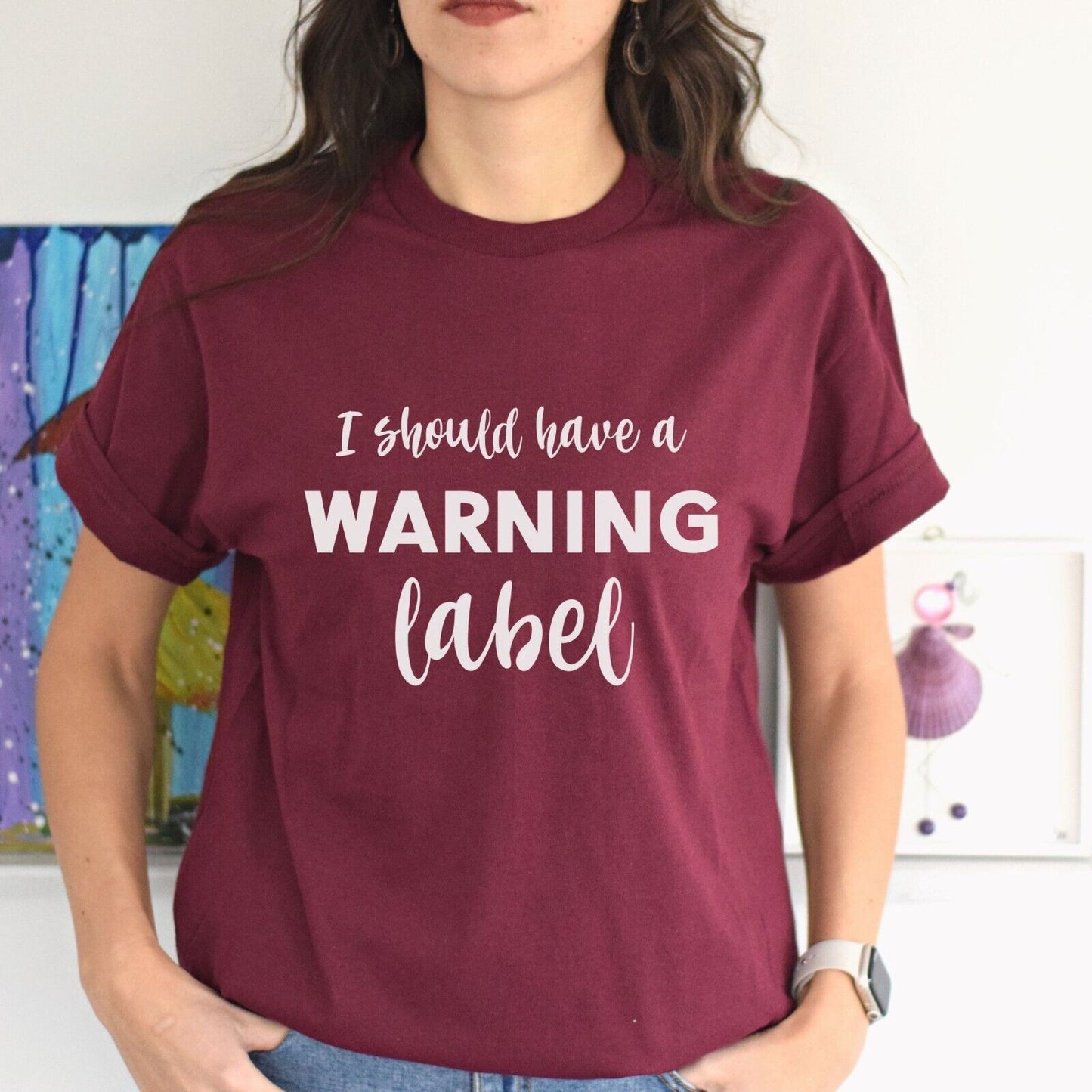 Funny Woman's T Shirt I Should Have Came With A Warning  Label Woman's Fun Shirt