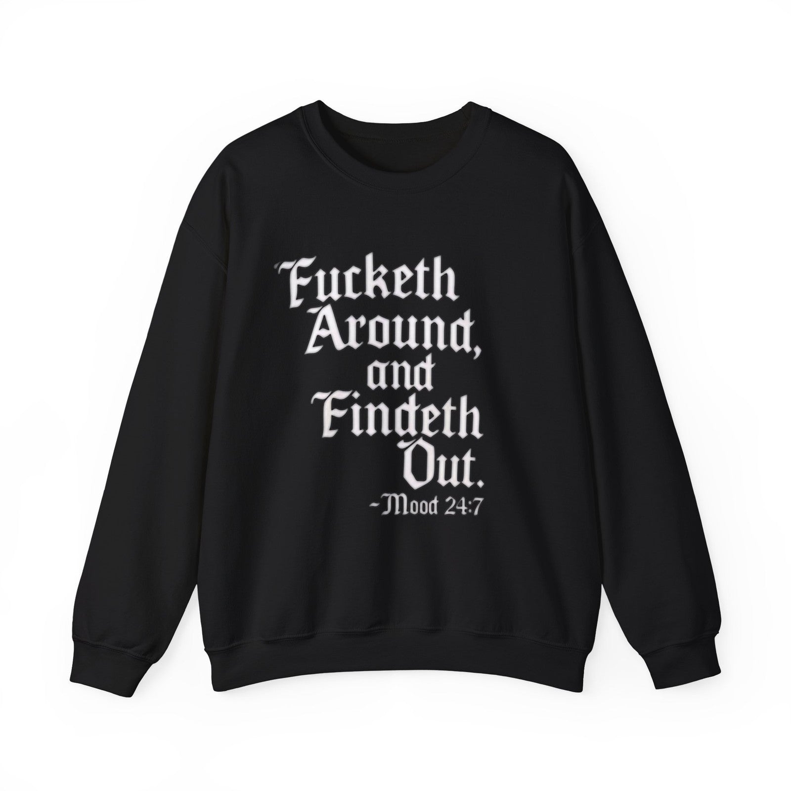 Womans Funny Shirt F Around and Findeth Out Mood 24/7 Sassy Sarcastic Gift