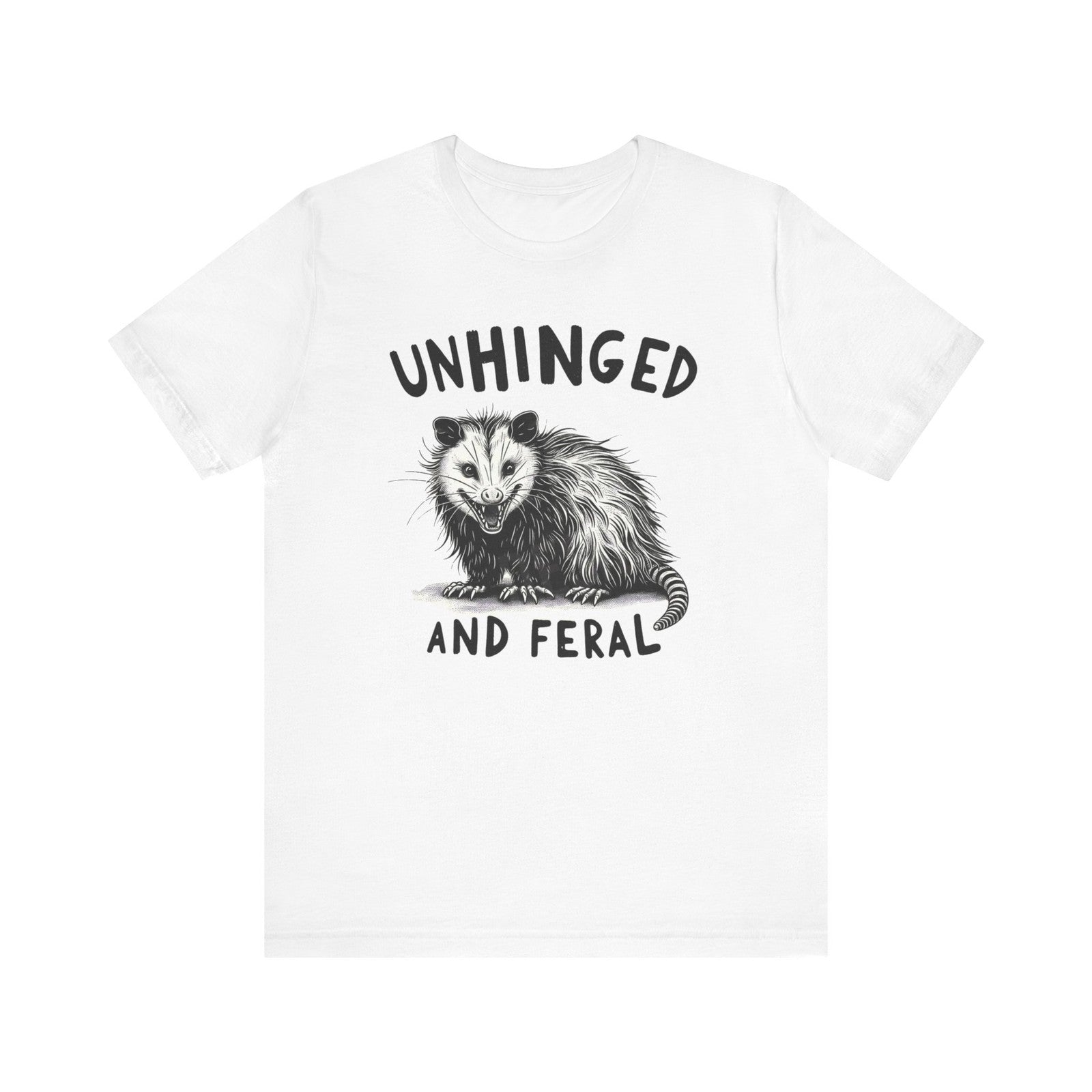 Womans T Shirt Unhinged and Feral Shirt Funny Chaotic Energy Humor Gift for Her 