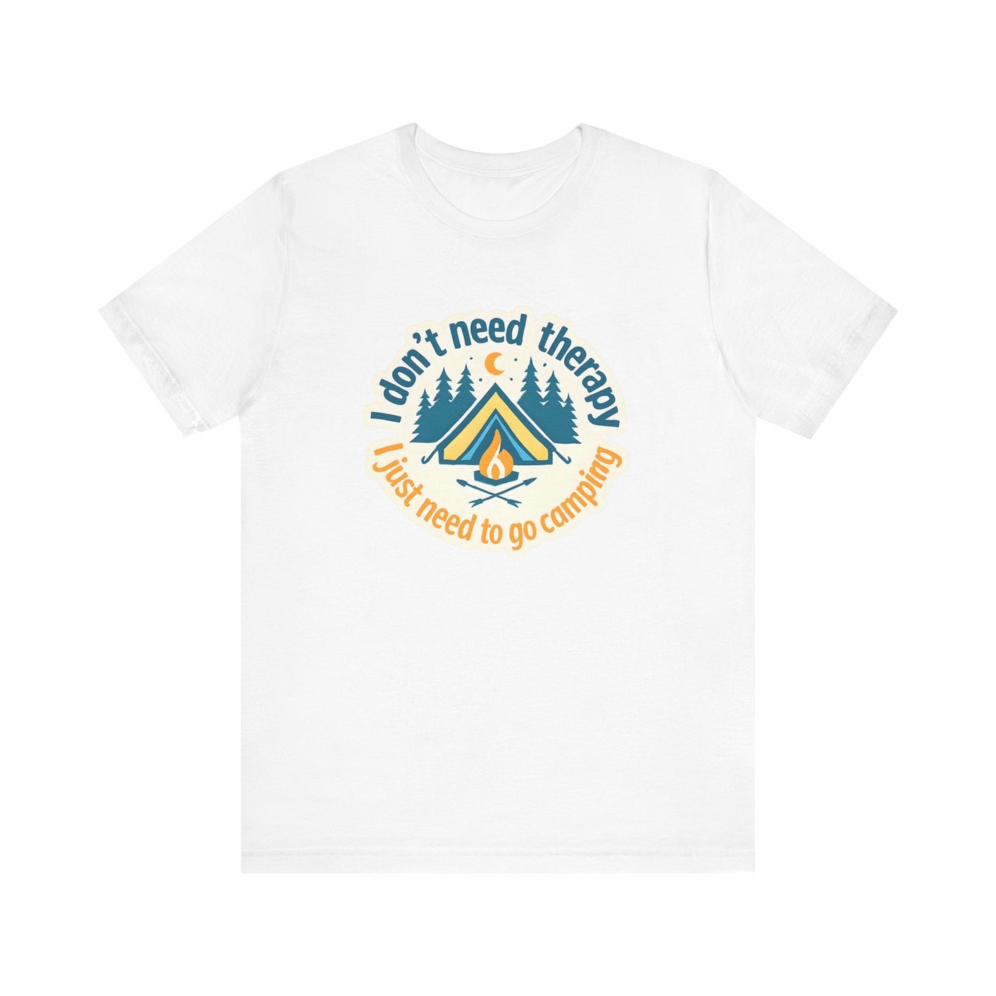 Womans Camping Shirt I dont Need Therapy I Just Need To Go Camping 