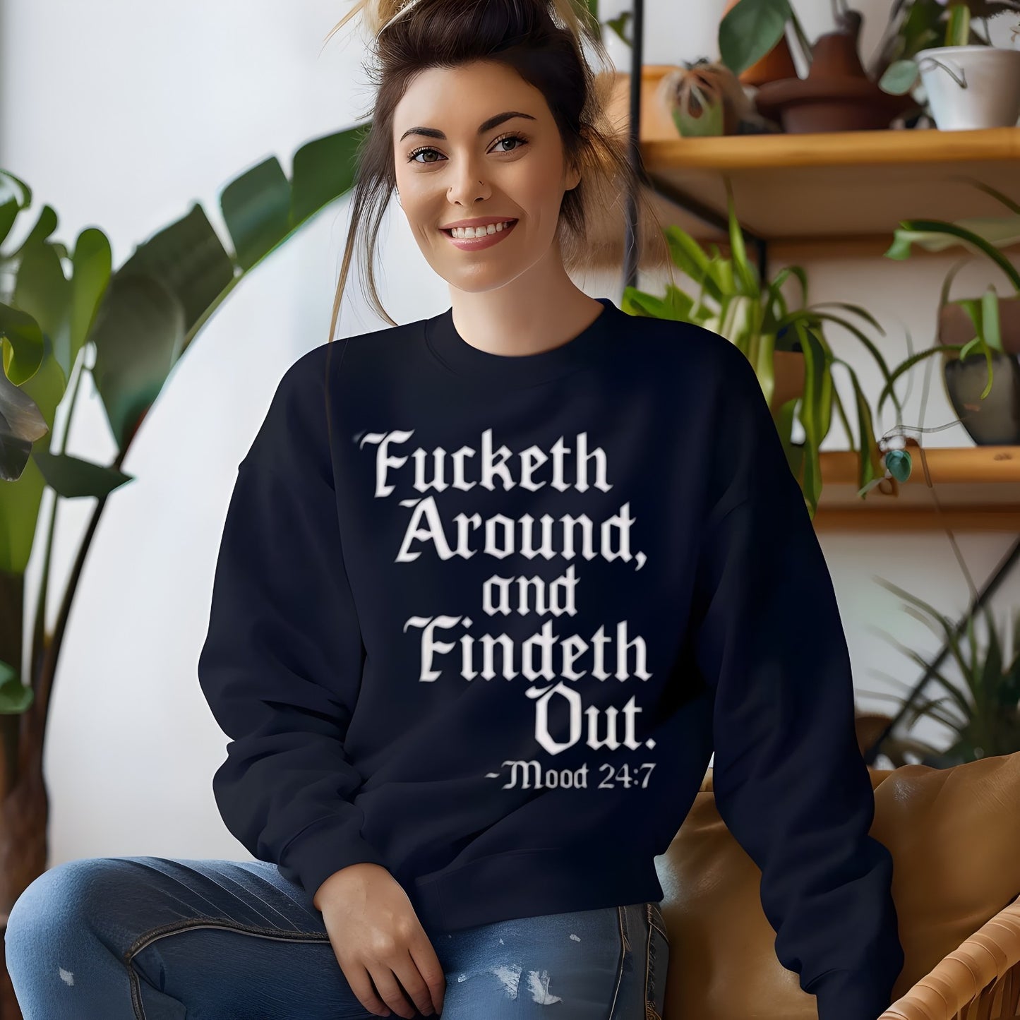 Womans Funny Shirt F Around and Findeth Out Mood 24/7 Sassy Sarcastic Gift