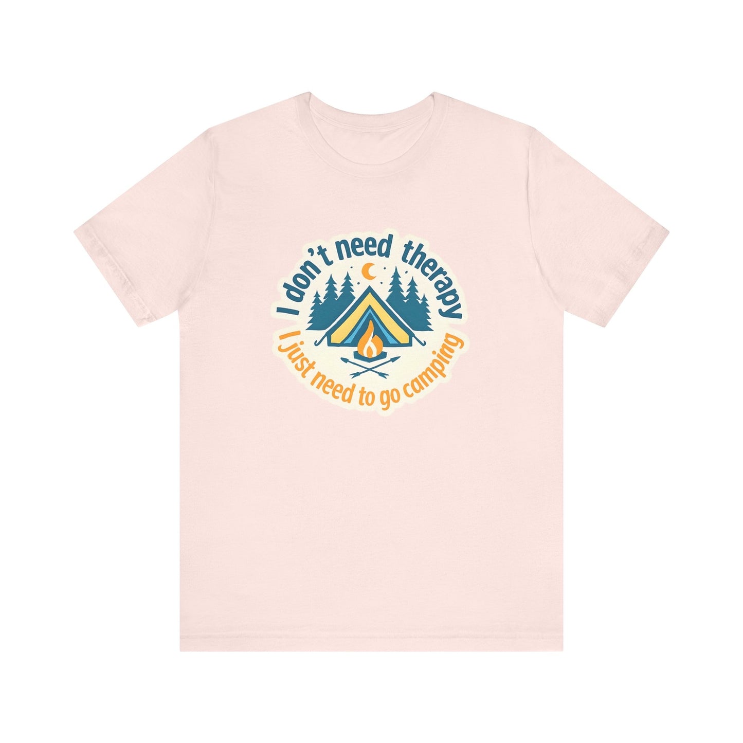 Womans Camping Shirt I dont Need Therapy I Just Need To Go Camping 