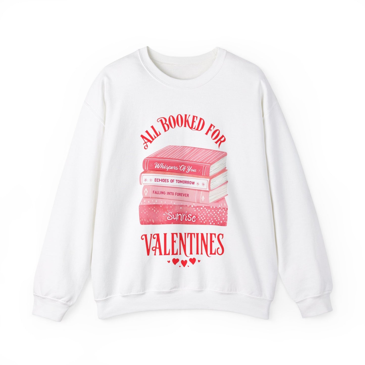 Valentines Day Womans Sweatshirt All Booked For Valentines Shirt