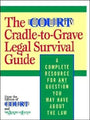 The Court TV Cradle-to-Grave Legal Survival Guide 